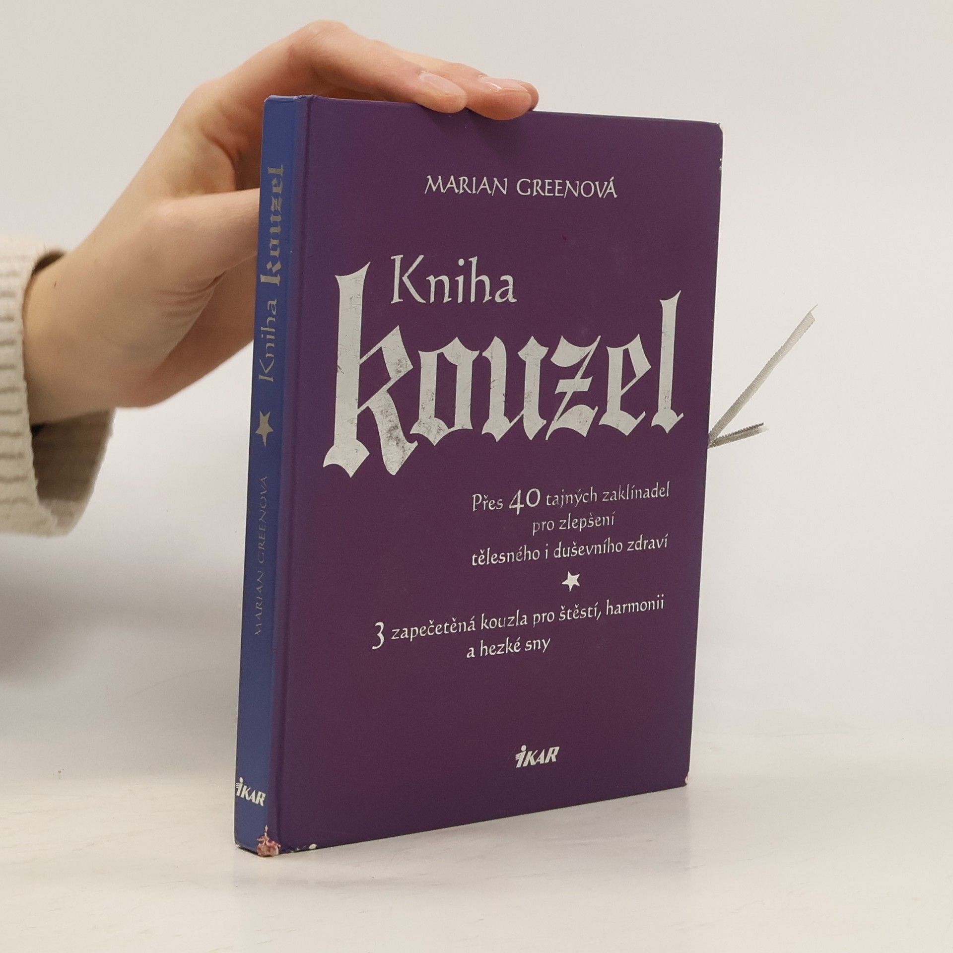 Marian Green Kniha kouzel. Přes 40 tajných zaklínadel pro zlepšení tělesného i duševního zdraví