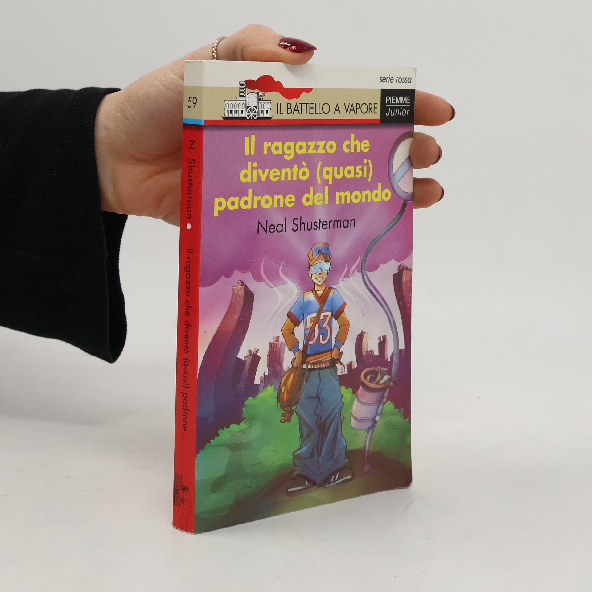 Neal Shusterman Il Battello a Vapore - 59: Il ragazzo che diventò (quasi) padrone del mondo