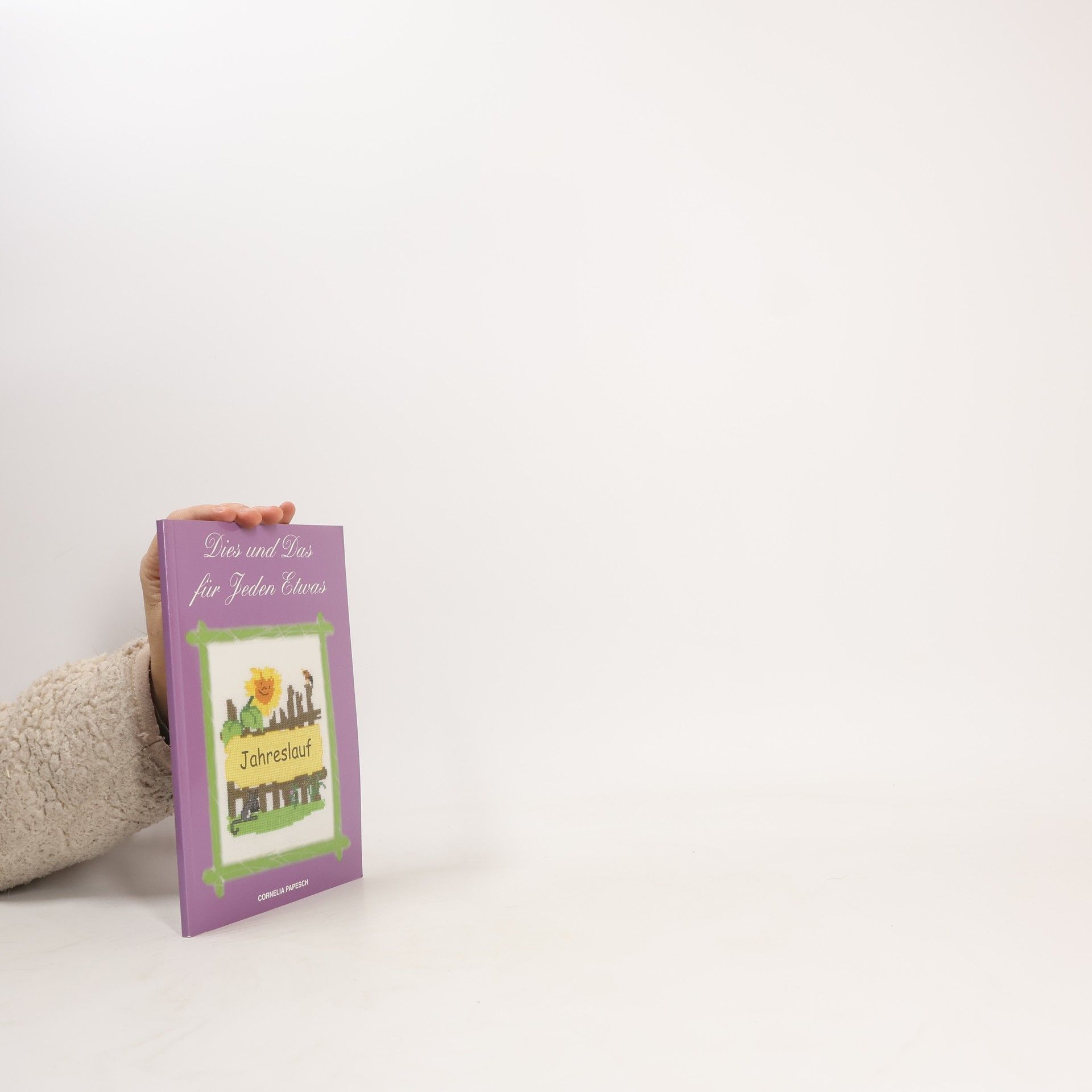 Cornelia Papesch Dies und Das für Jeden Etwas: Jahreslauf
