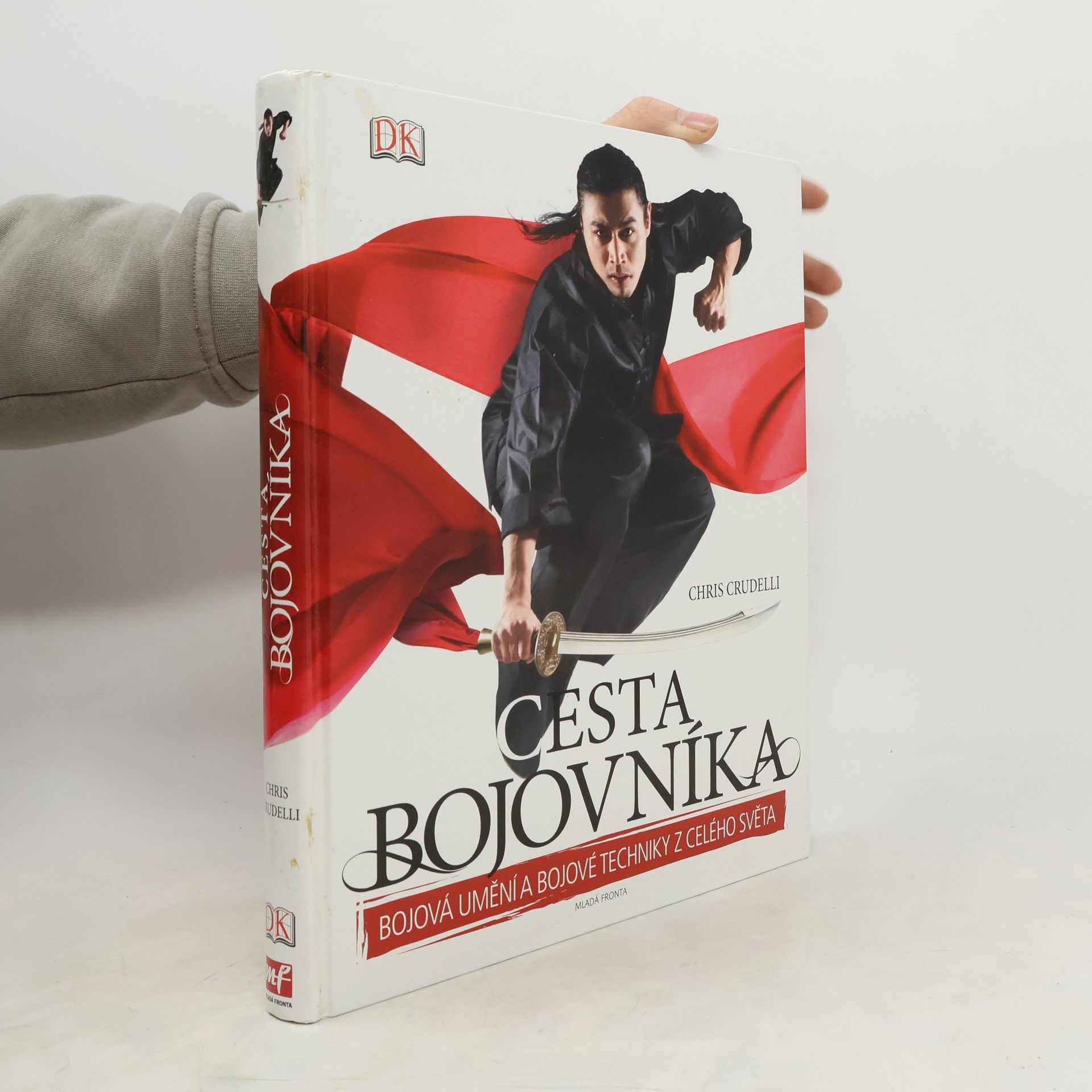Chris Crudelli Cesta bojovníka: Bojová umění a bojové techniky z celého světa