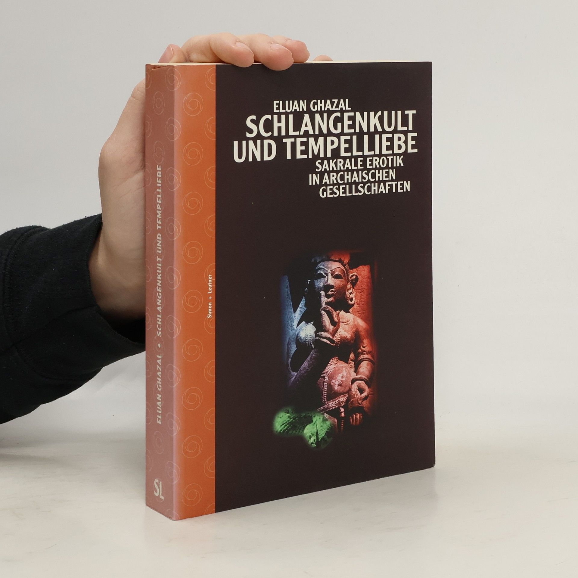 Schlangenkult und Tempelliebe : sakrale Erotik in archaischen Gesellschaften
