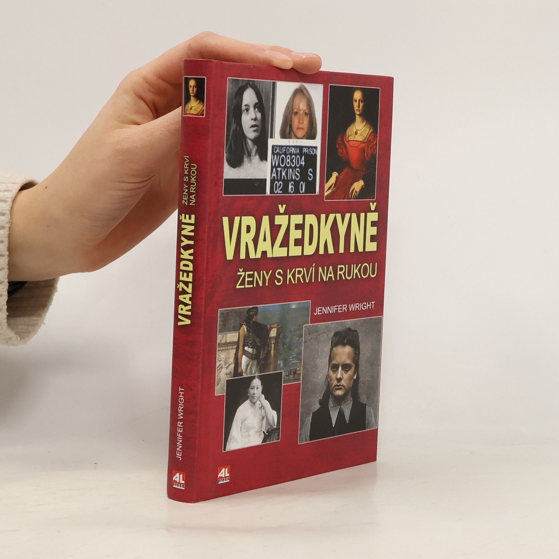 Jennifer Wright Vražedkyně : ženy s krví na rukou