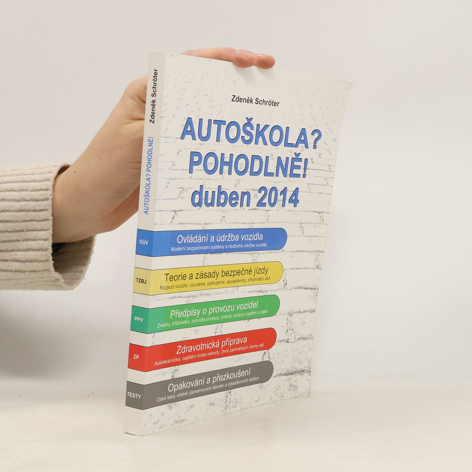 Zdeněk Schröter Autoškola? Pohodlně! duben 2014