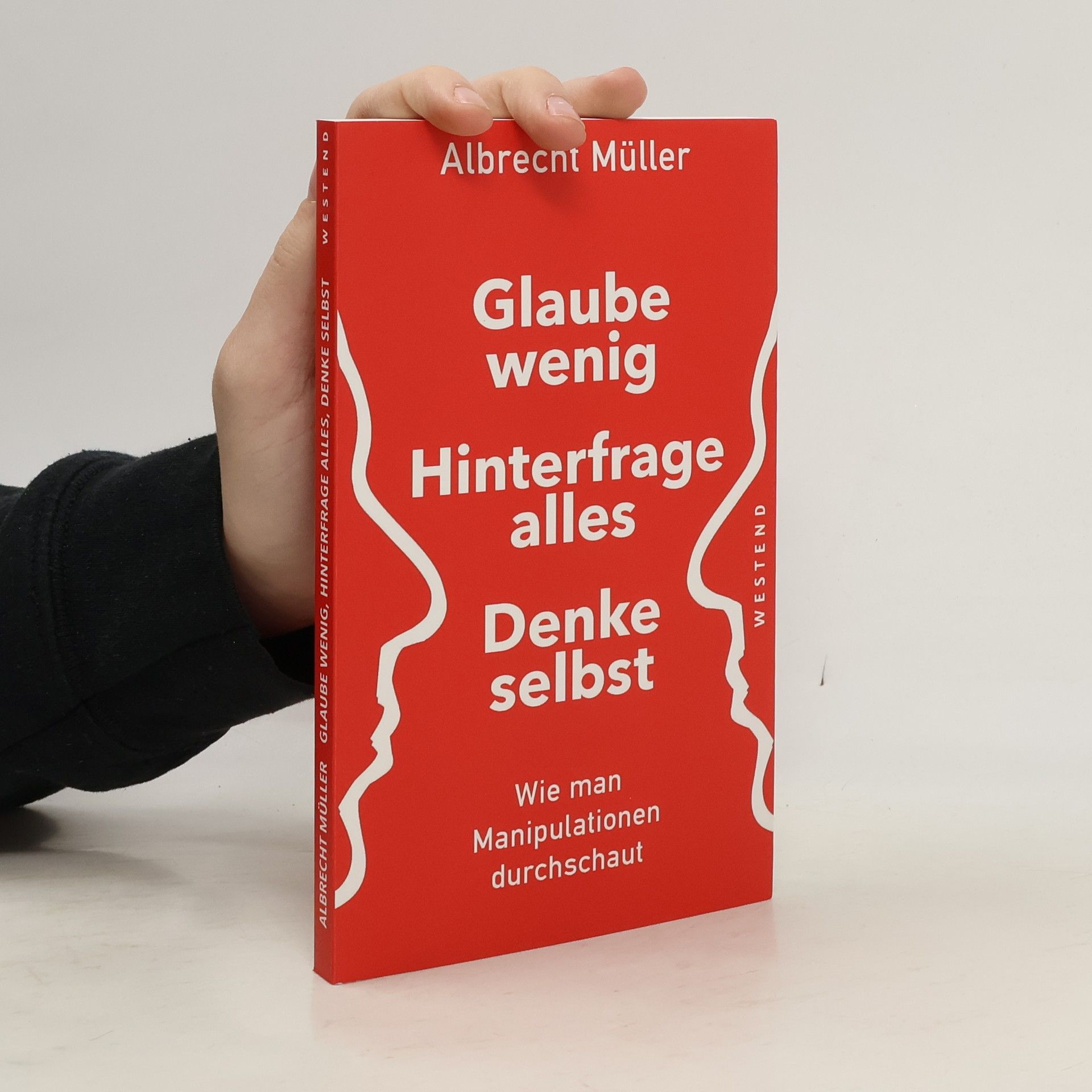 Albrecht Müller (Publizist) Glaube wenig, Hinterfrage alles, Denke selbst