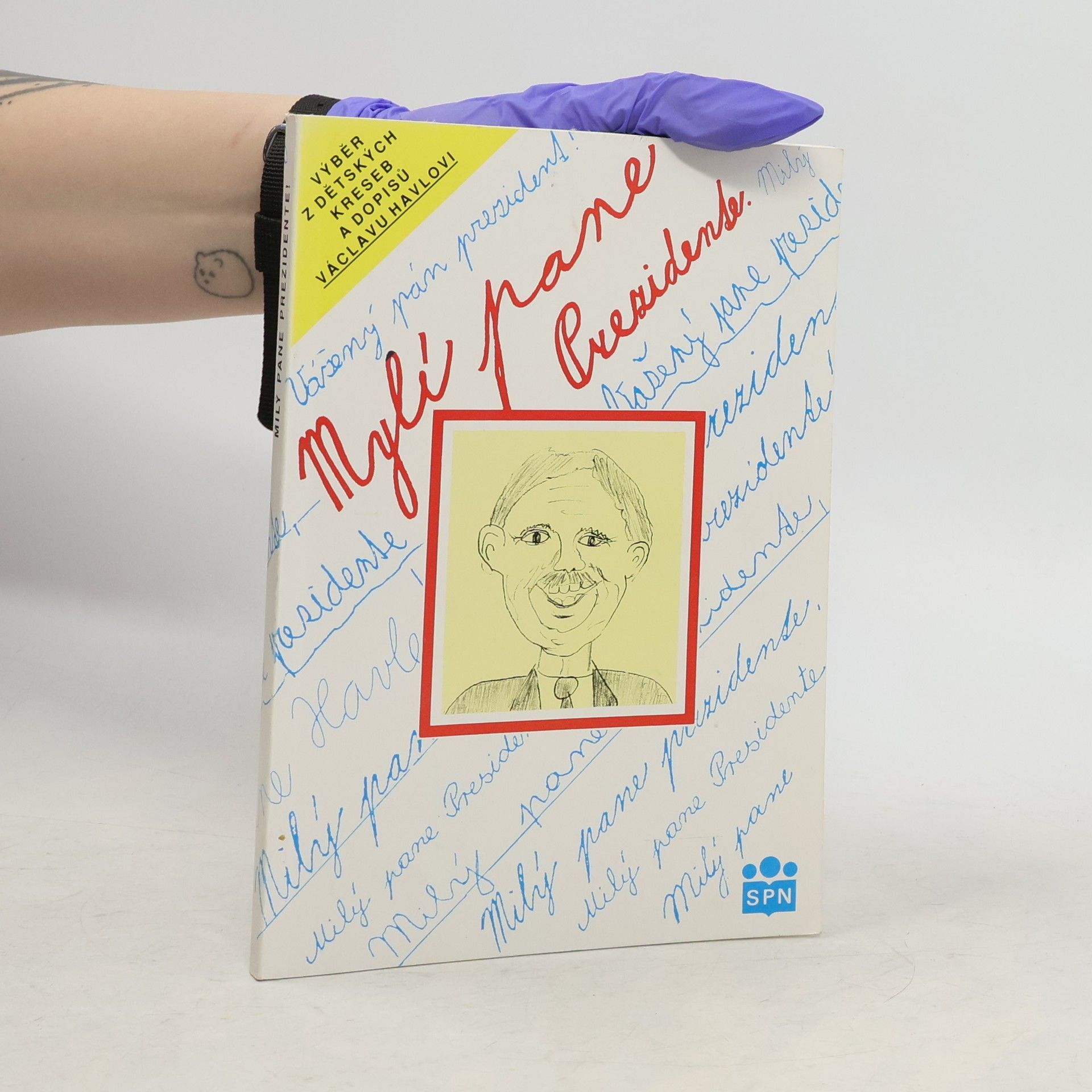 Collectif d'auteurs Mylí pane Prezidente. Výběr z dětských kreseb a dopisů Václavu Havlovi