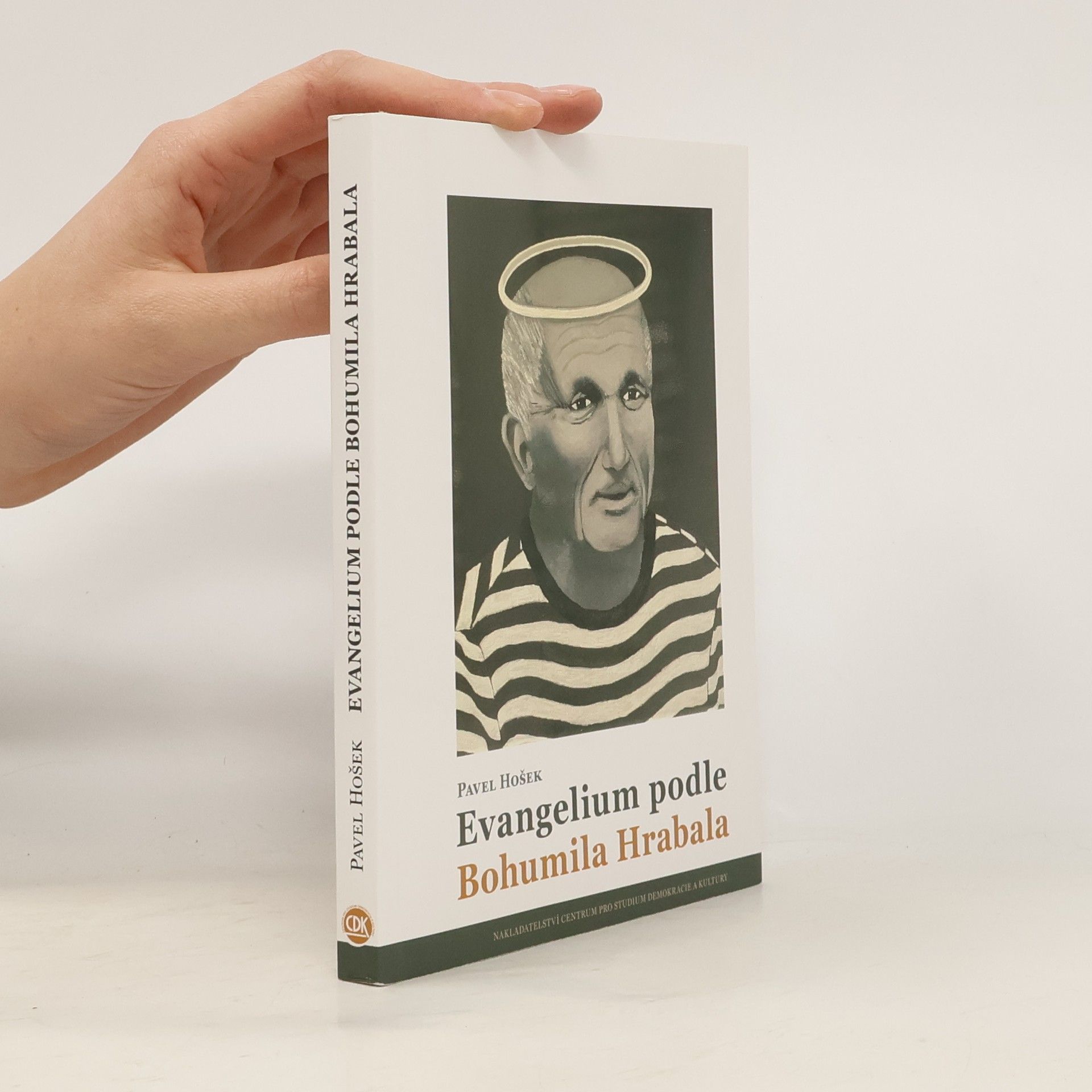 Pavel Hošek Evangelium podle Bohumila Hrabala