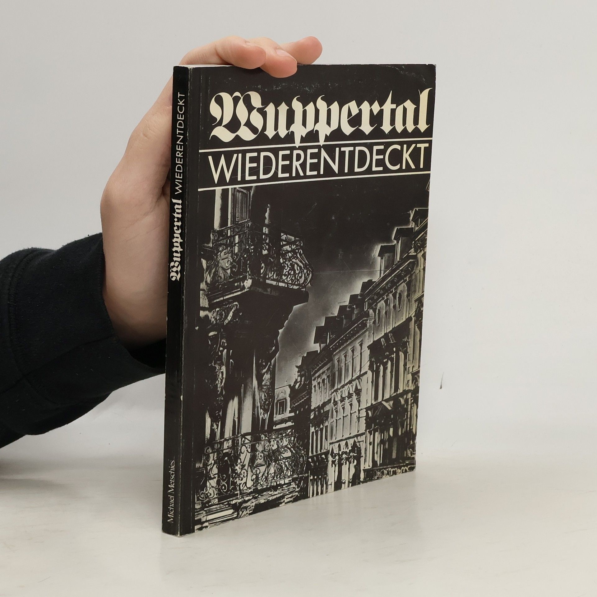 Michael Metschies Wuppertal Wiederentdeckt