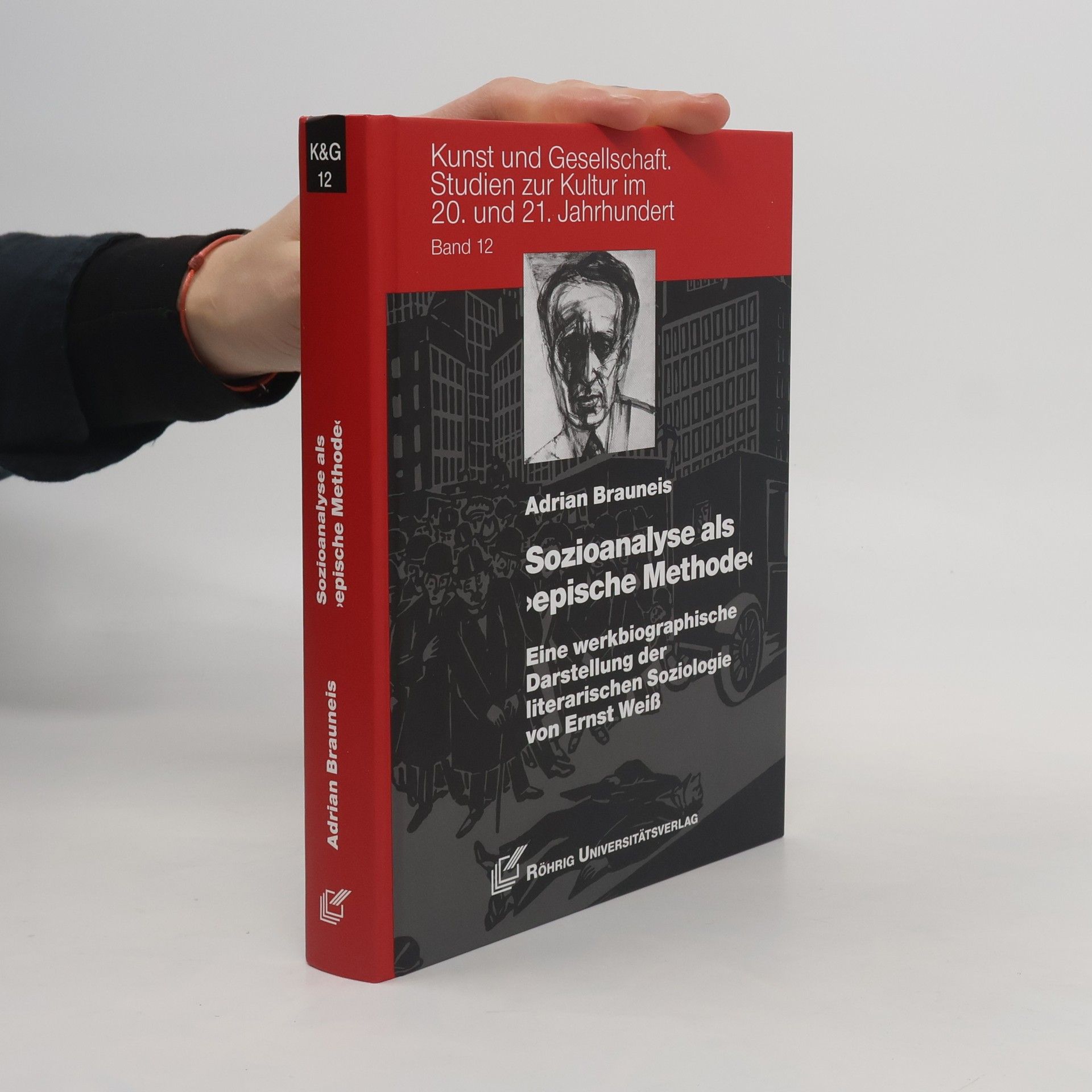 Adrian Brauneis Kunst und Gesellschaft: Studien zur Kultur im 20. und 21. Jahrhundert - 12: Sozioanalyse als 'epische Methode'