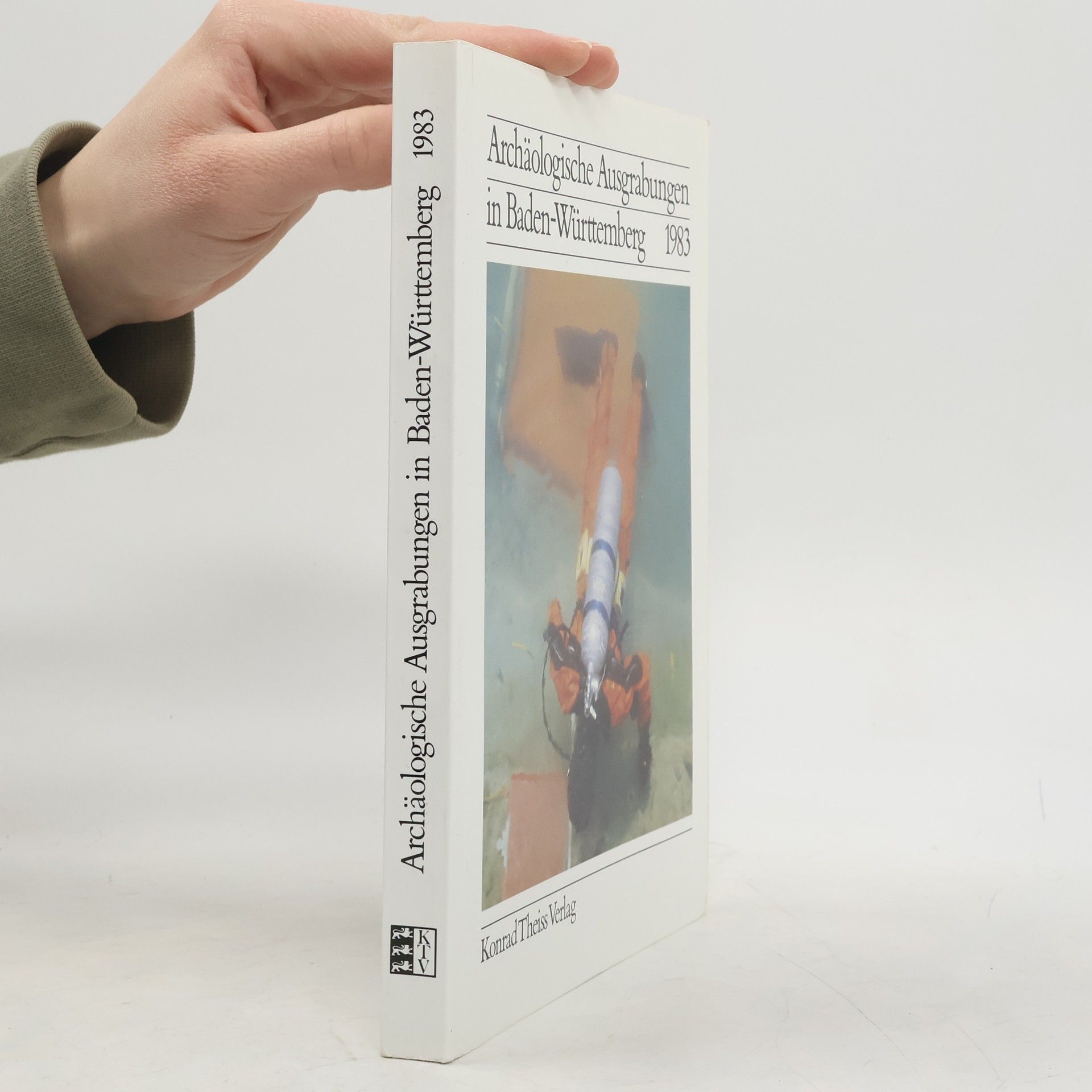 Baden-Württemberg. Landesdenkmalamt Archäologische Ausgrabungen in Baden-Württemberg 1983