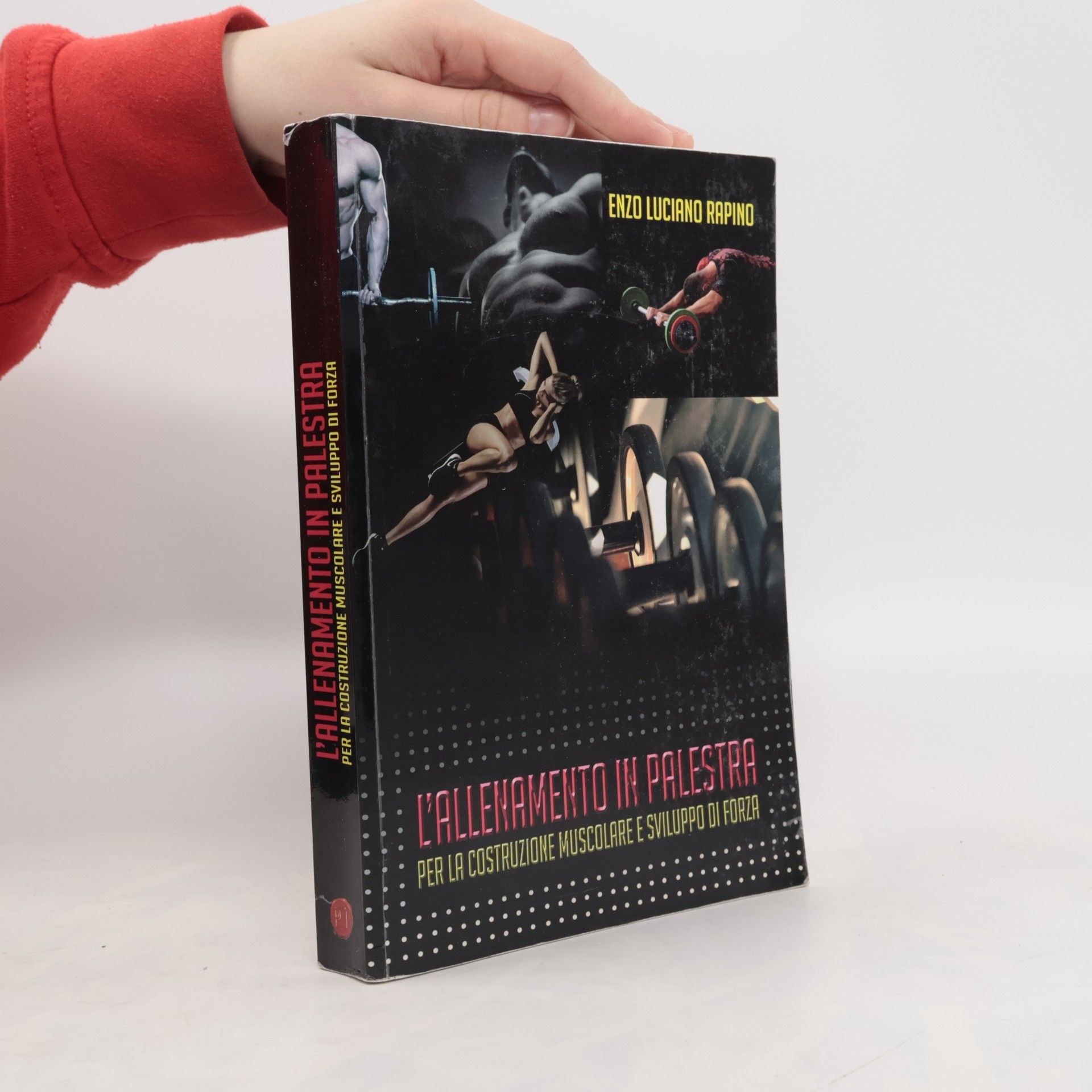 Enzo Luciano Rapino L'allenamento in palestra per la costruzione muscolare e sviluppo di forza