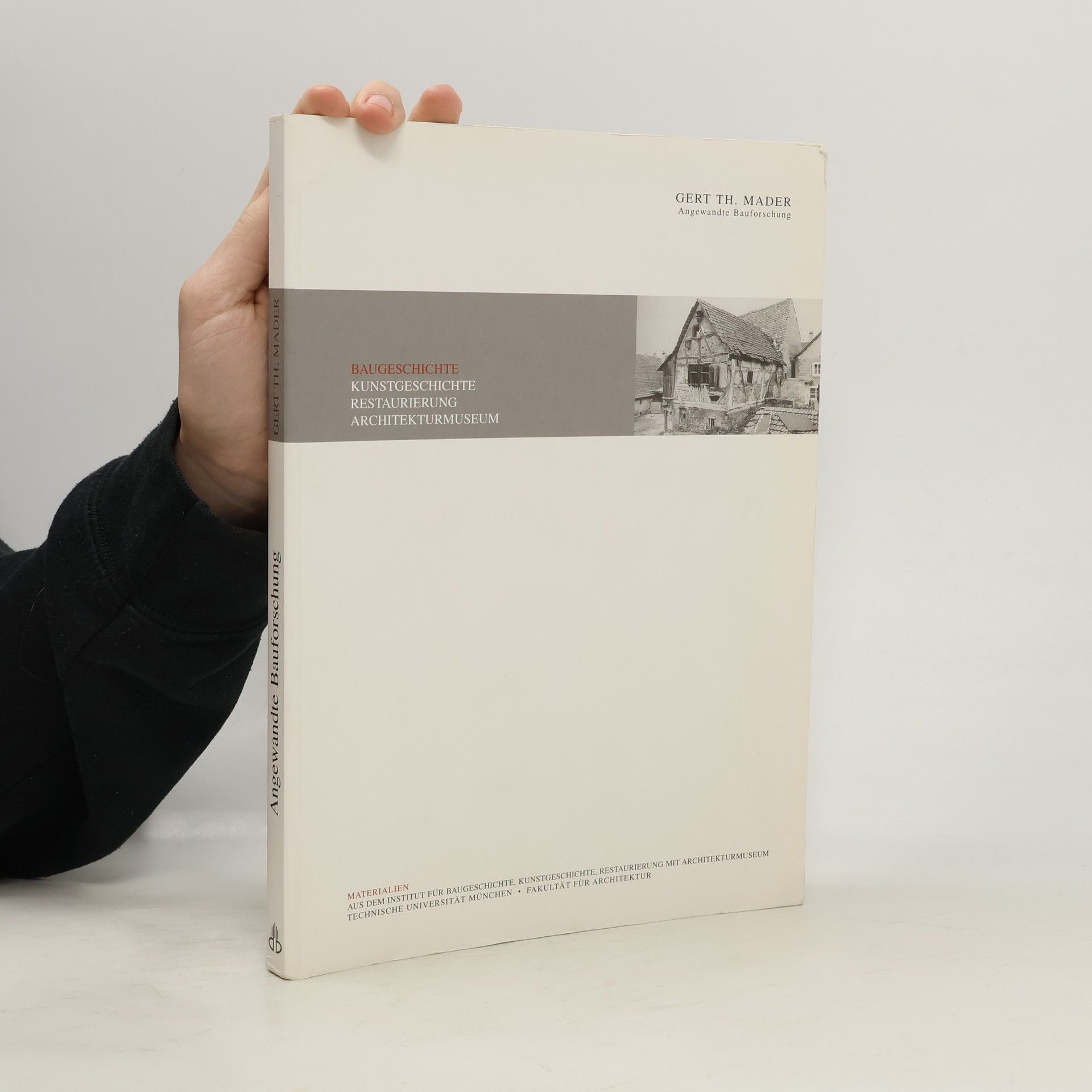 Gert Thomas Mader Angewandte Bauforschung