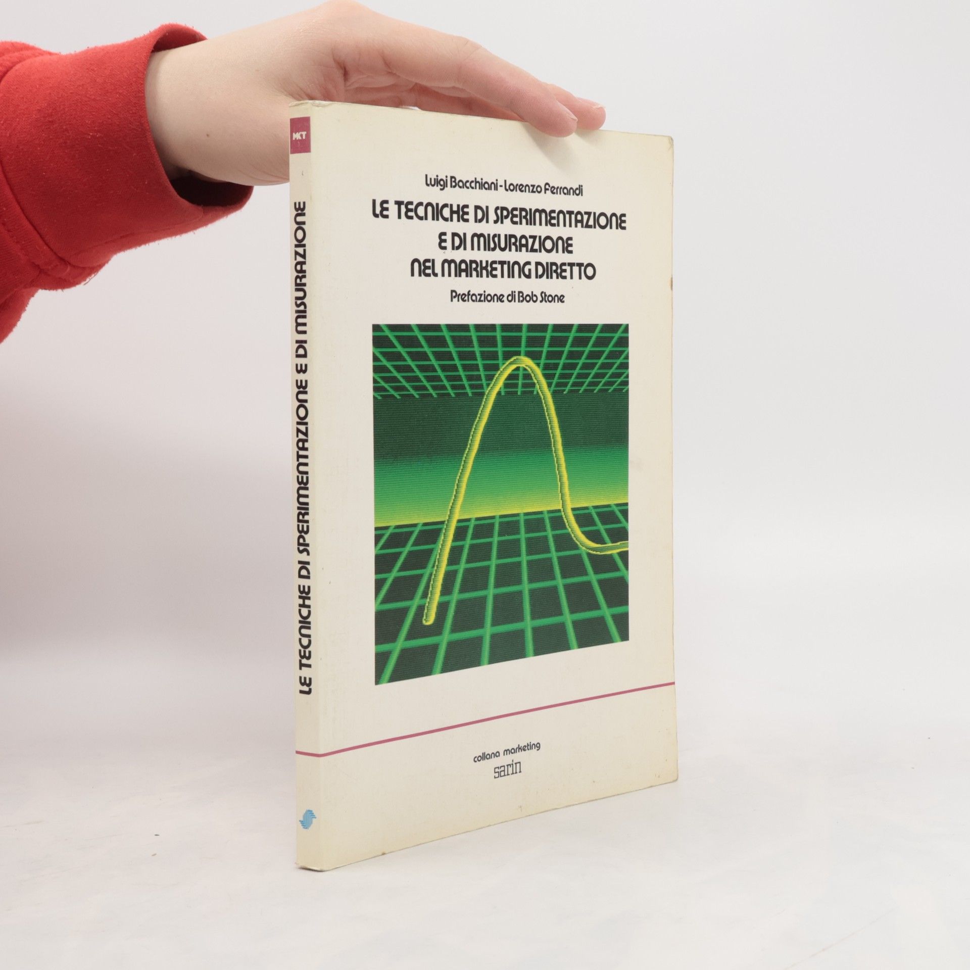 Lorenzo Ferrandi Le tecniche di sperimentazione e di misurazione nel marketing diretto