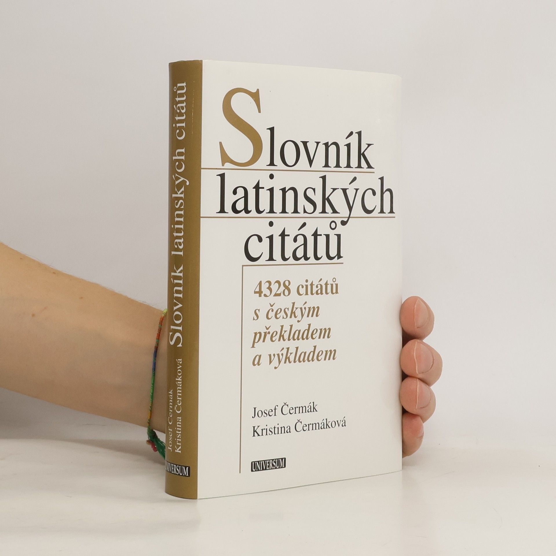 Josef Čermák Slovník latinských citátů. 4328 citátů s českým překladem a výkladem