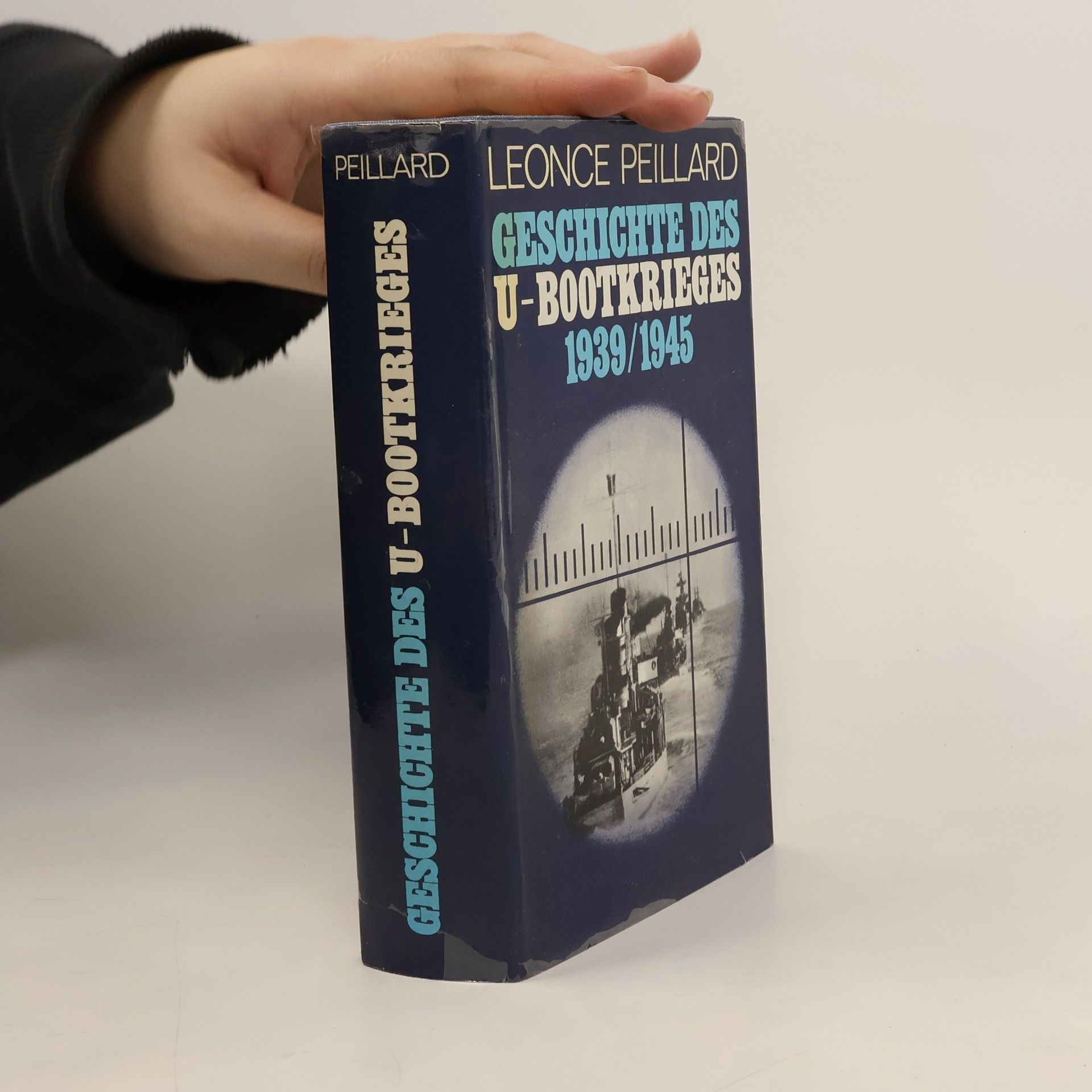 Le once Peillard Geschichte des U-Bootkrieges 1939 - 1945