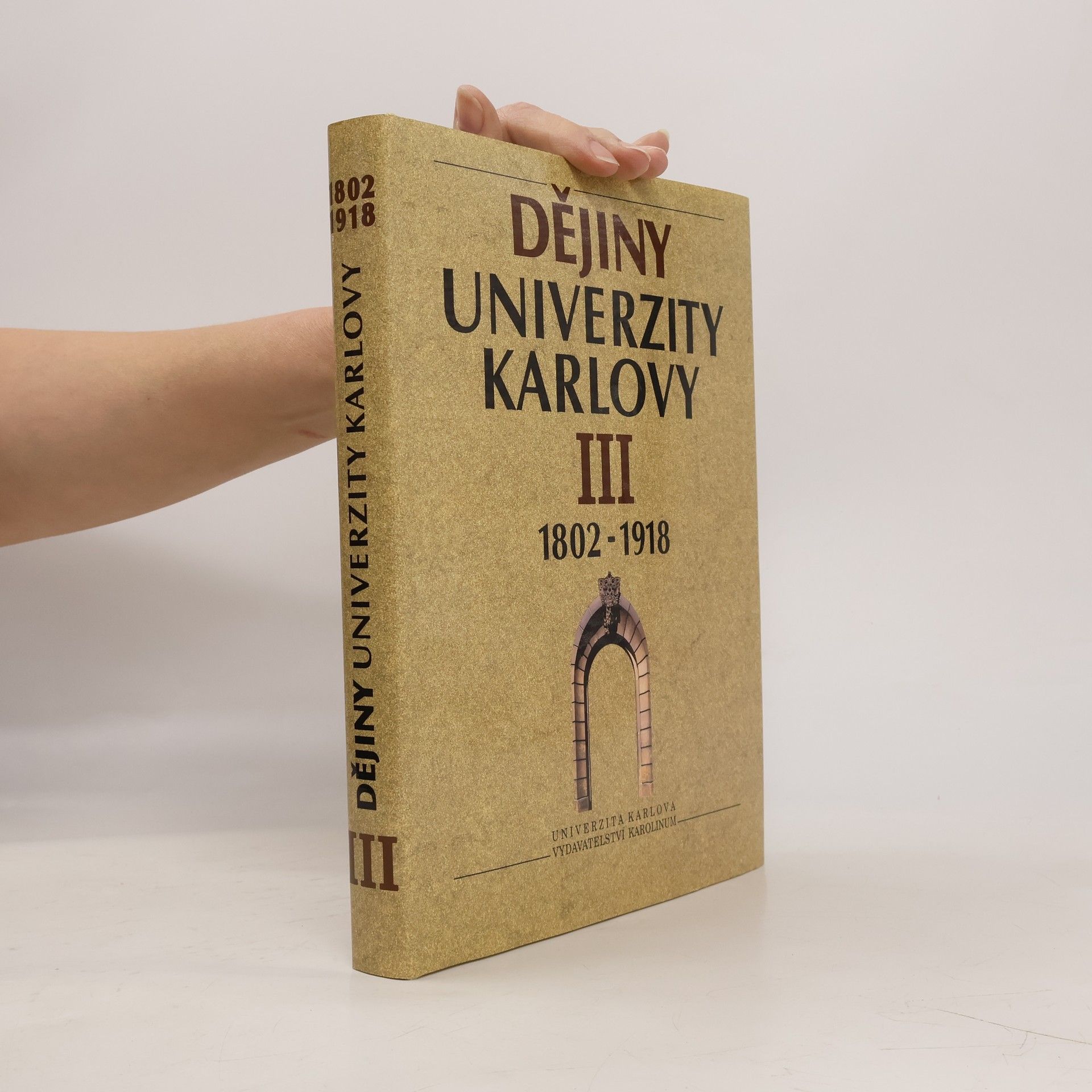 Dějiny Univerzity Karlovy 1802-1918. 3. díl
