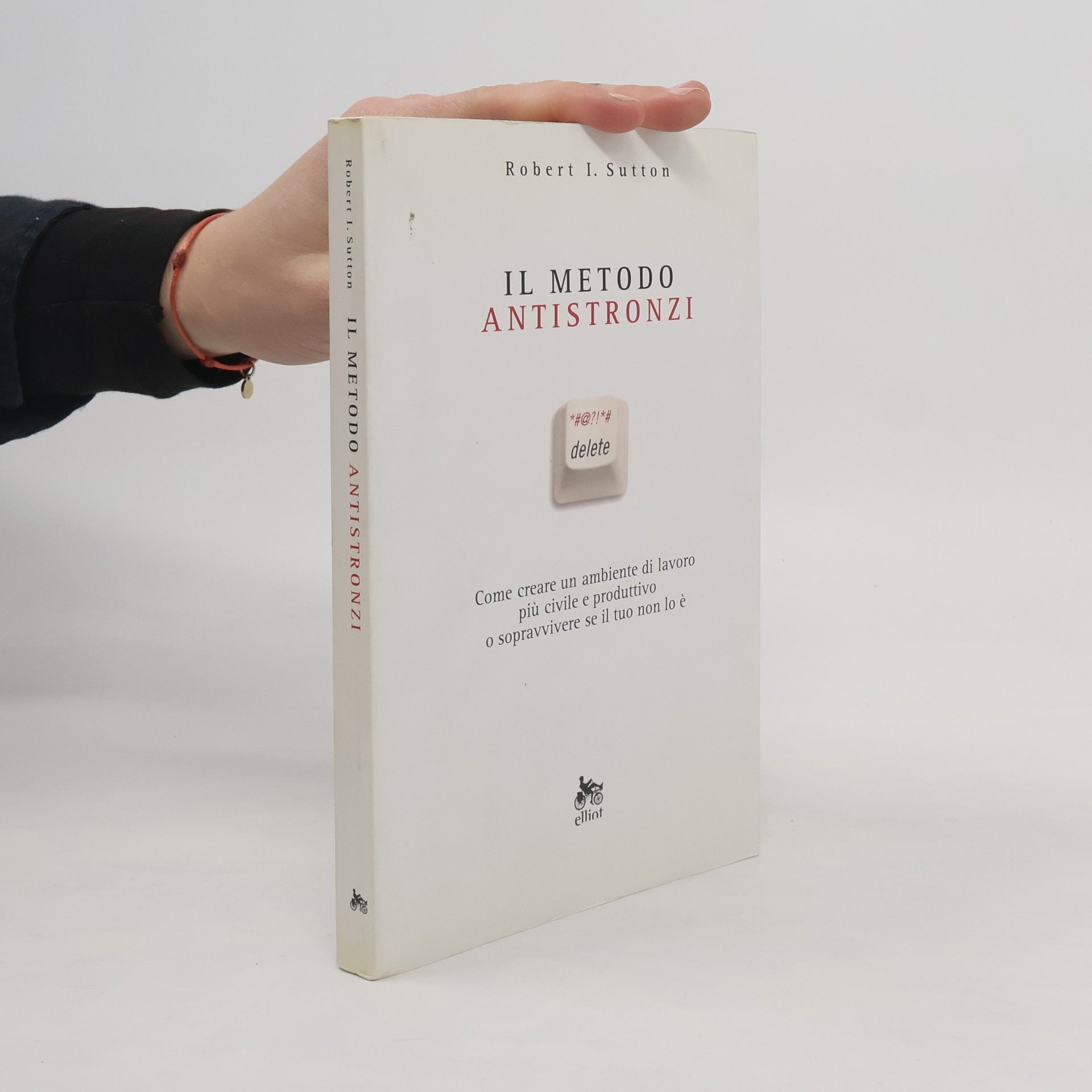 Fabrizio Saulini Il metodo antistronzi. Come creare un ambiente di lavoro più civile e produttivo o sopravvivere se il tuo non lo è