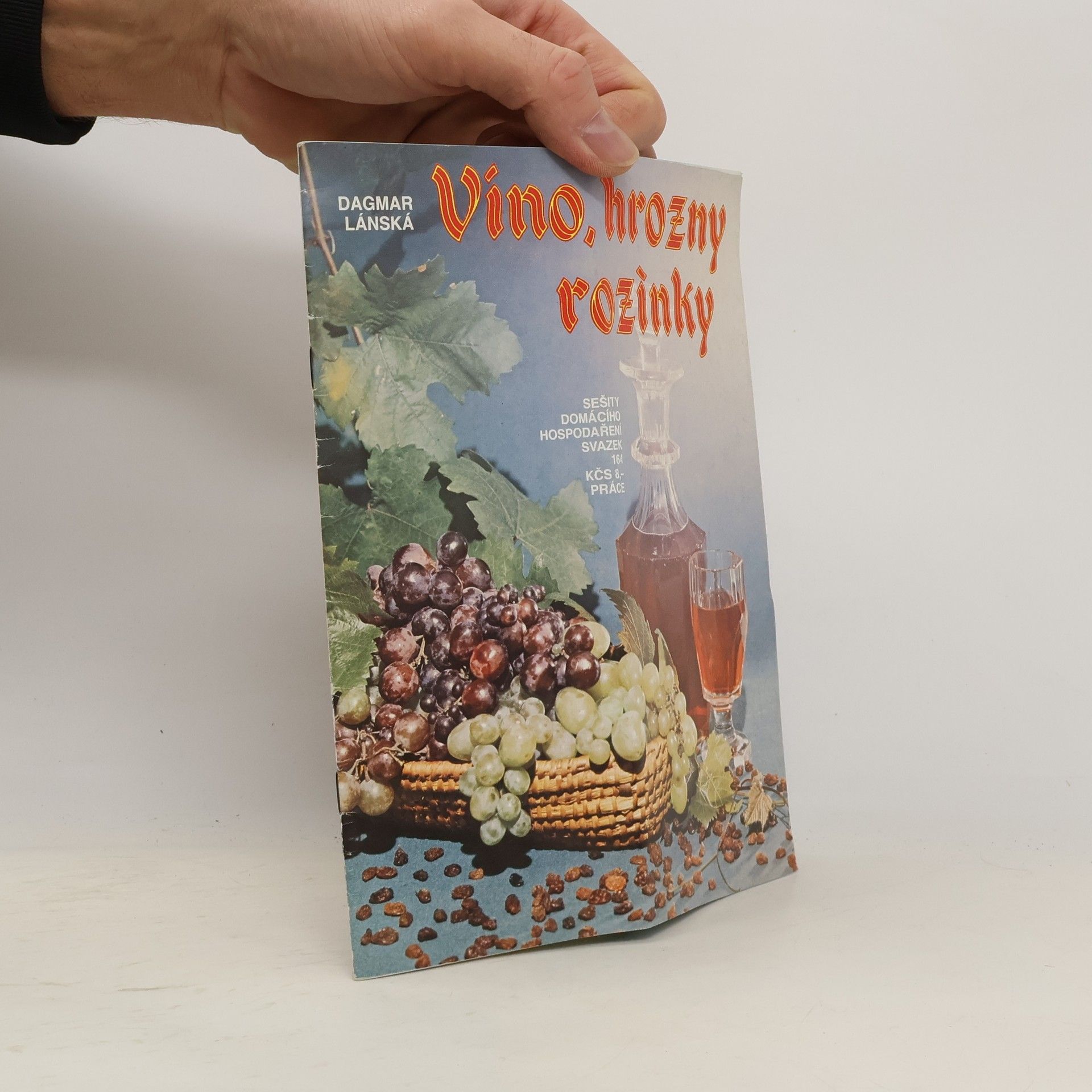 Dagmar Lánská Víno, hrozny, rozinky