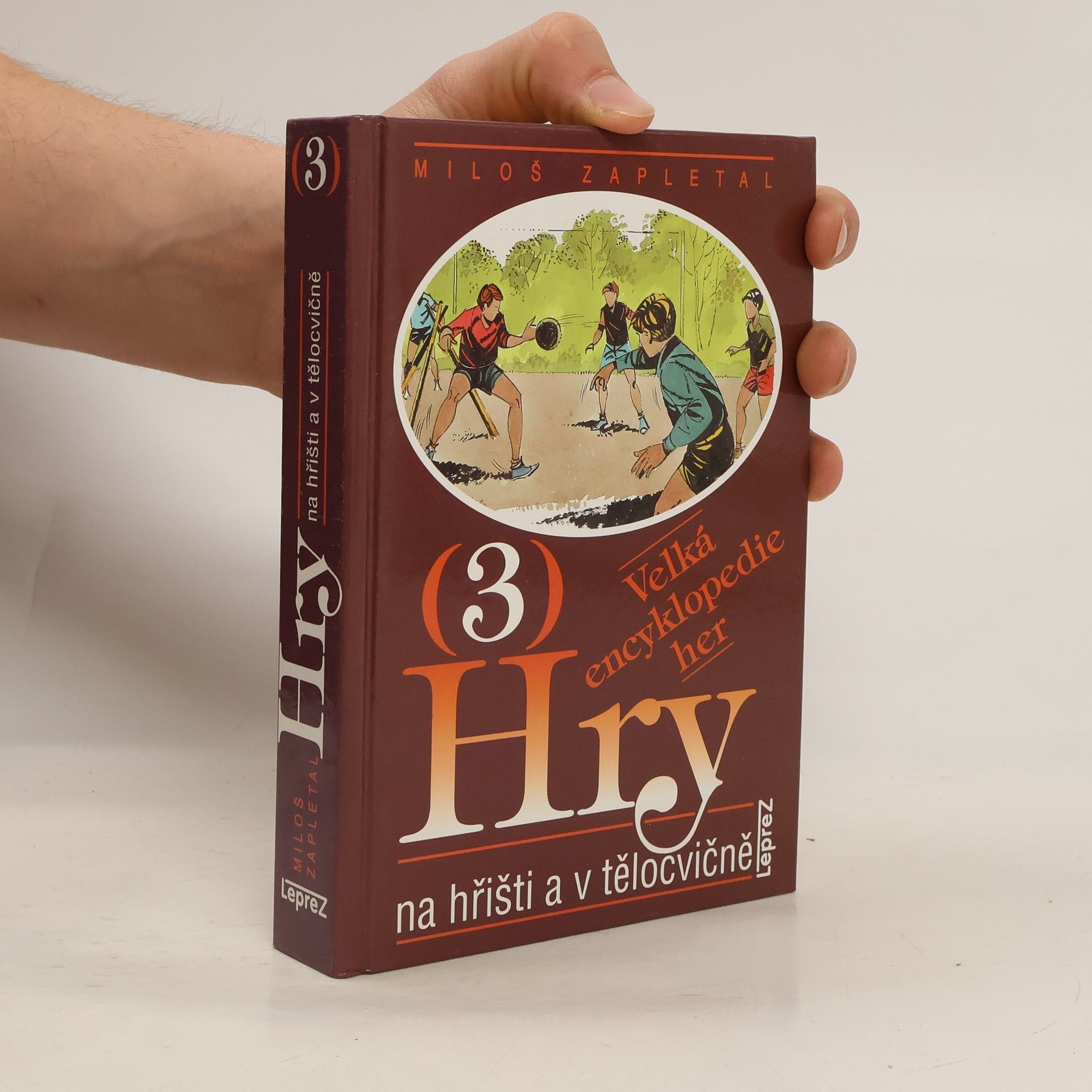 Miloš Zapletal Hry na hřišti a v tělocvičně. 3. díl