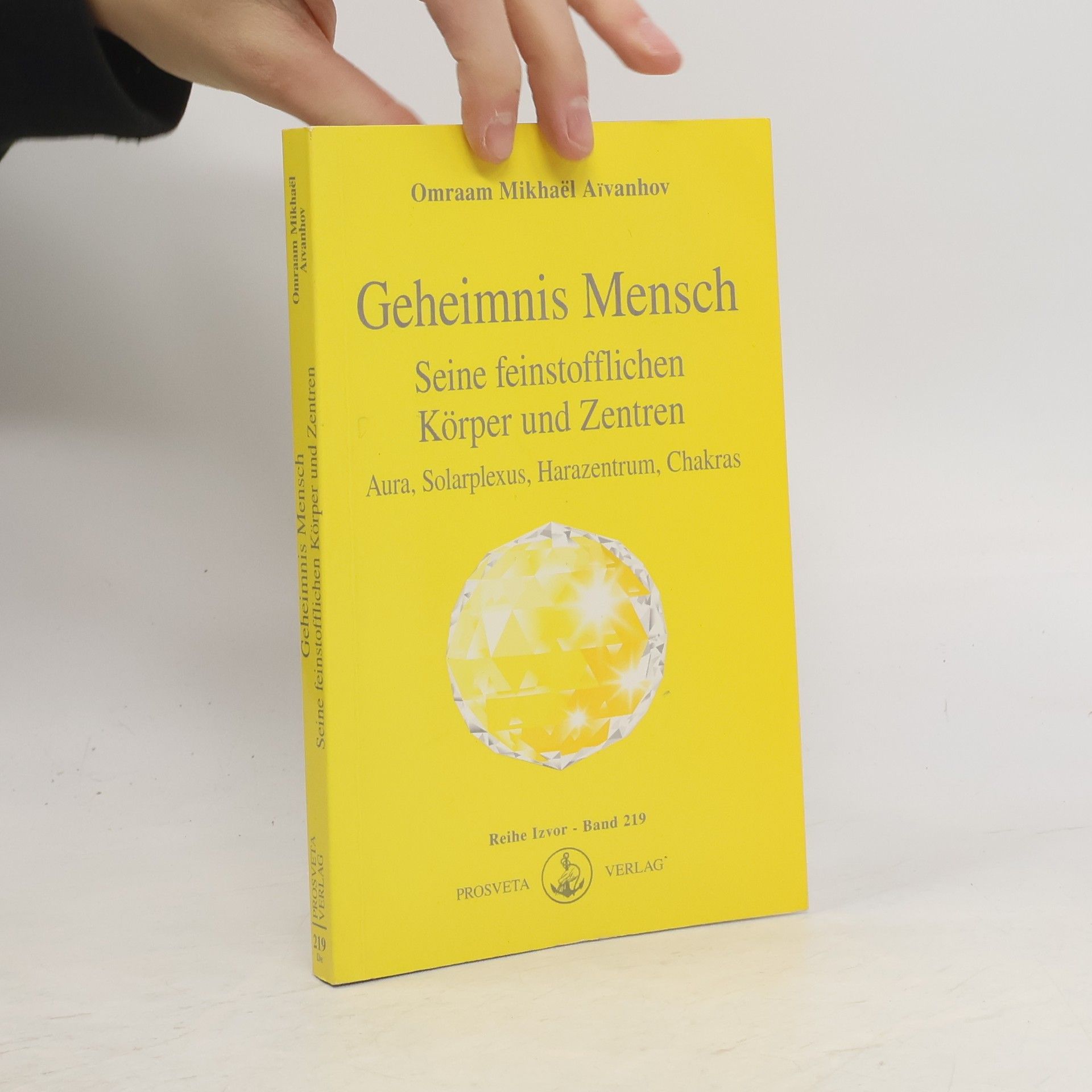 Omraam Mikhaël Aivanhov Geheimnis Mensch. Seine feinstofflichen Körper und Zentren
