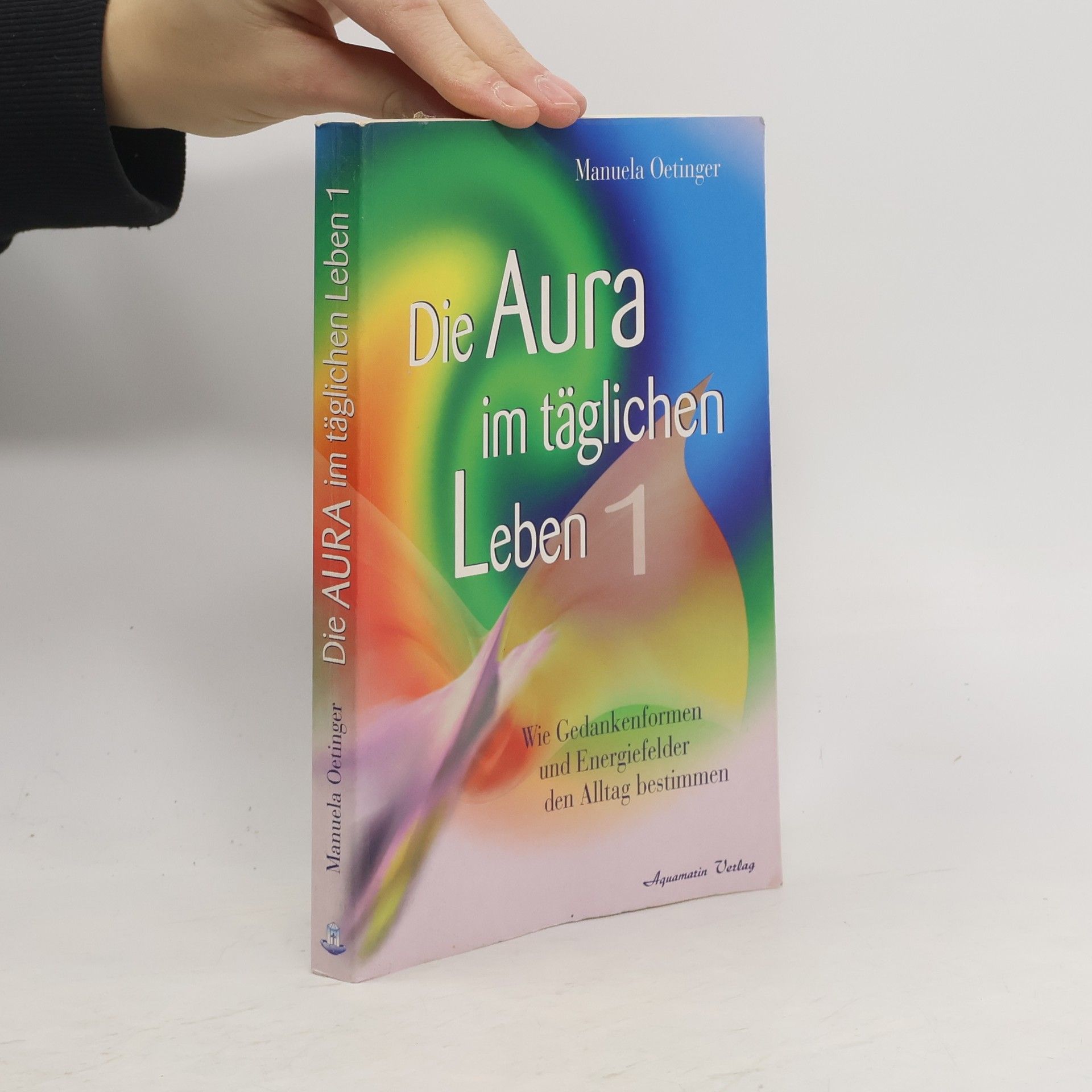 Manuela Oetinger Die Aura im täglichen Leben