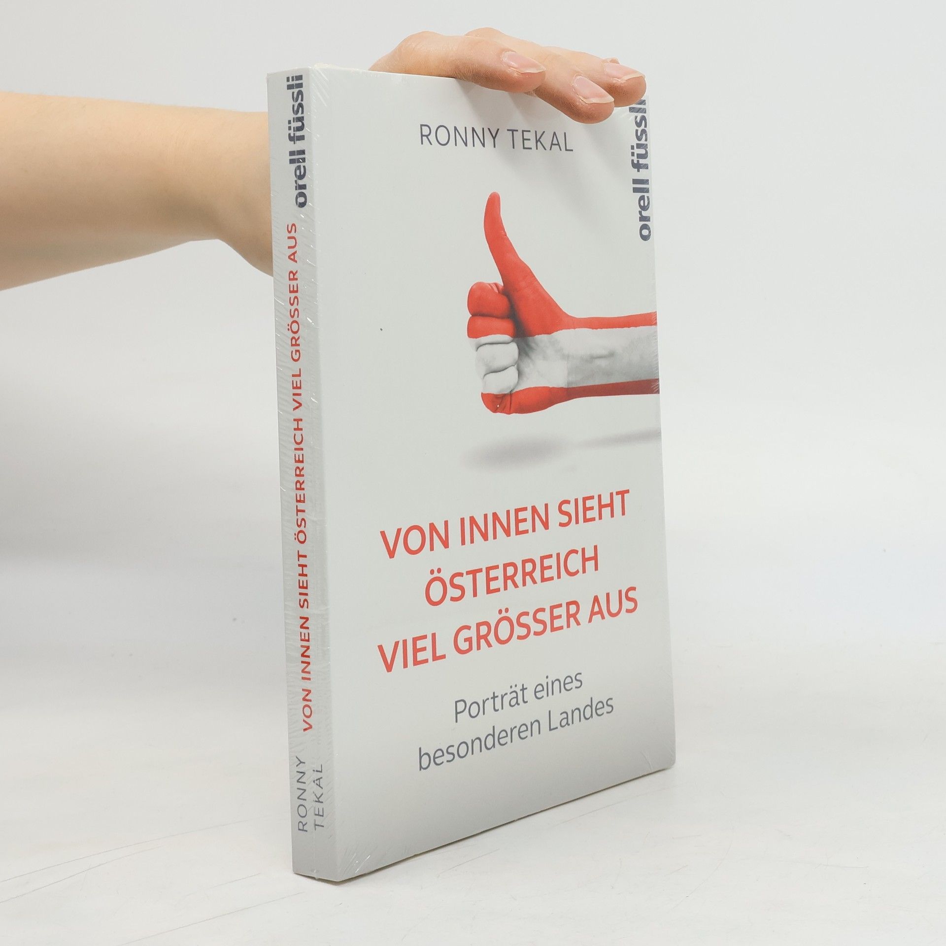 Ronny Tekal Von innen sieht Österreich viel größer aus
