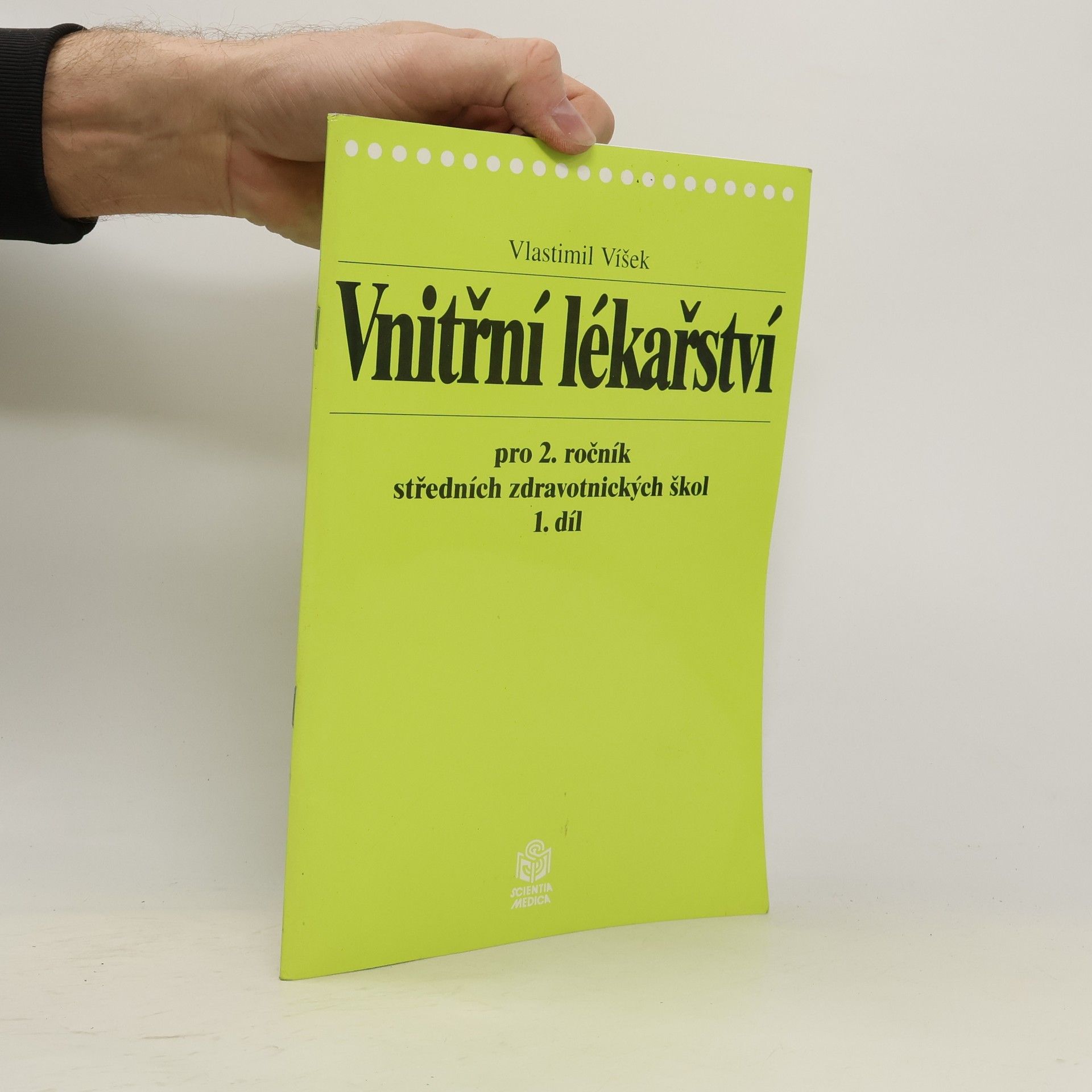 Vlastimil Víšek Vnitřní lékařství : pro 2. ročník středních zdravotnických škol, 1. díl