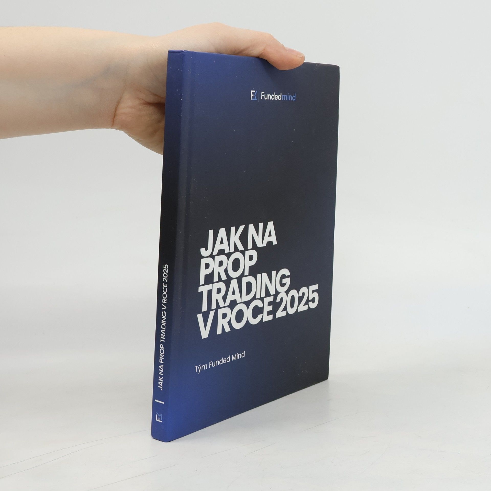 Auteurscollectief Jak na Prop Trading v roce 2025