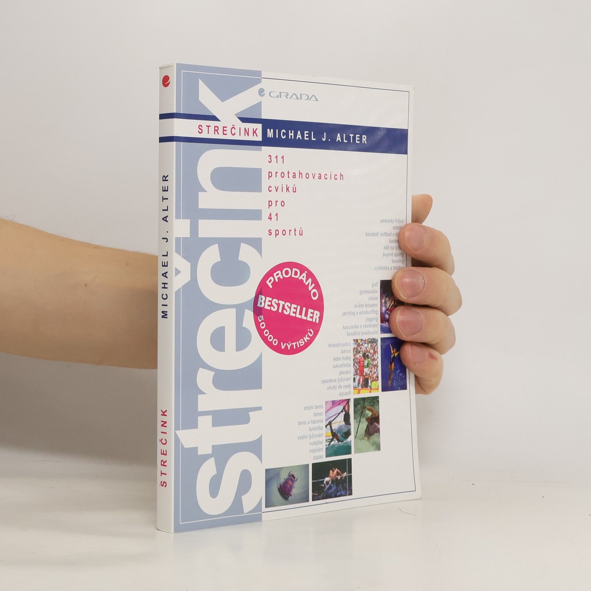 Michael J. Alter Strečink. 311 protahovacích cviků pro 41 sportů