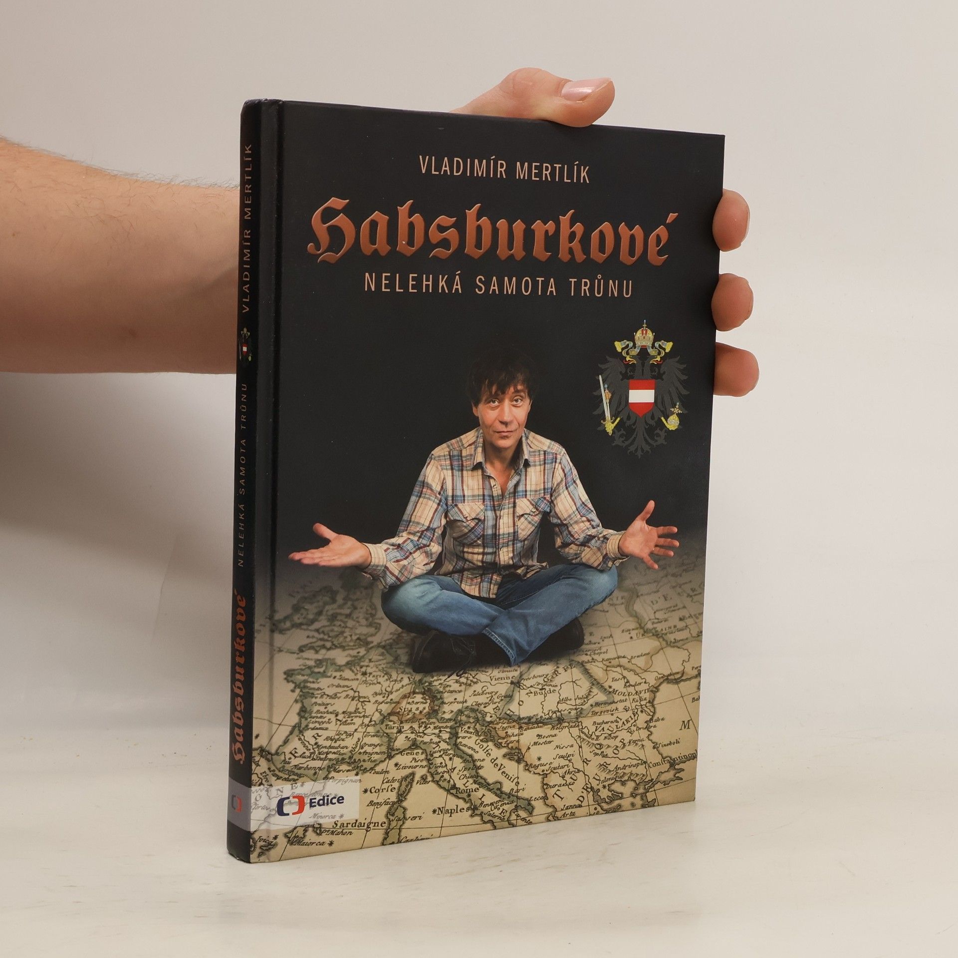 Vladimír Mertlík Habsburkové : Nelehká samota trůnu