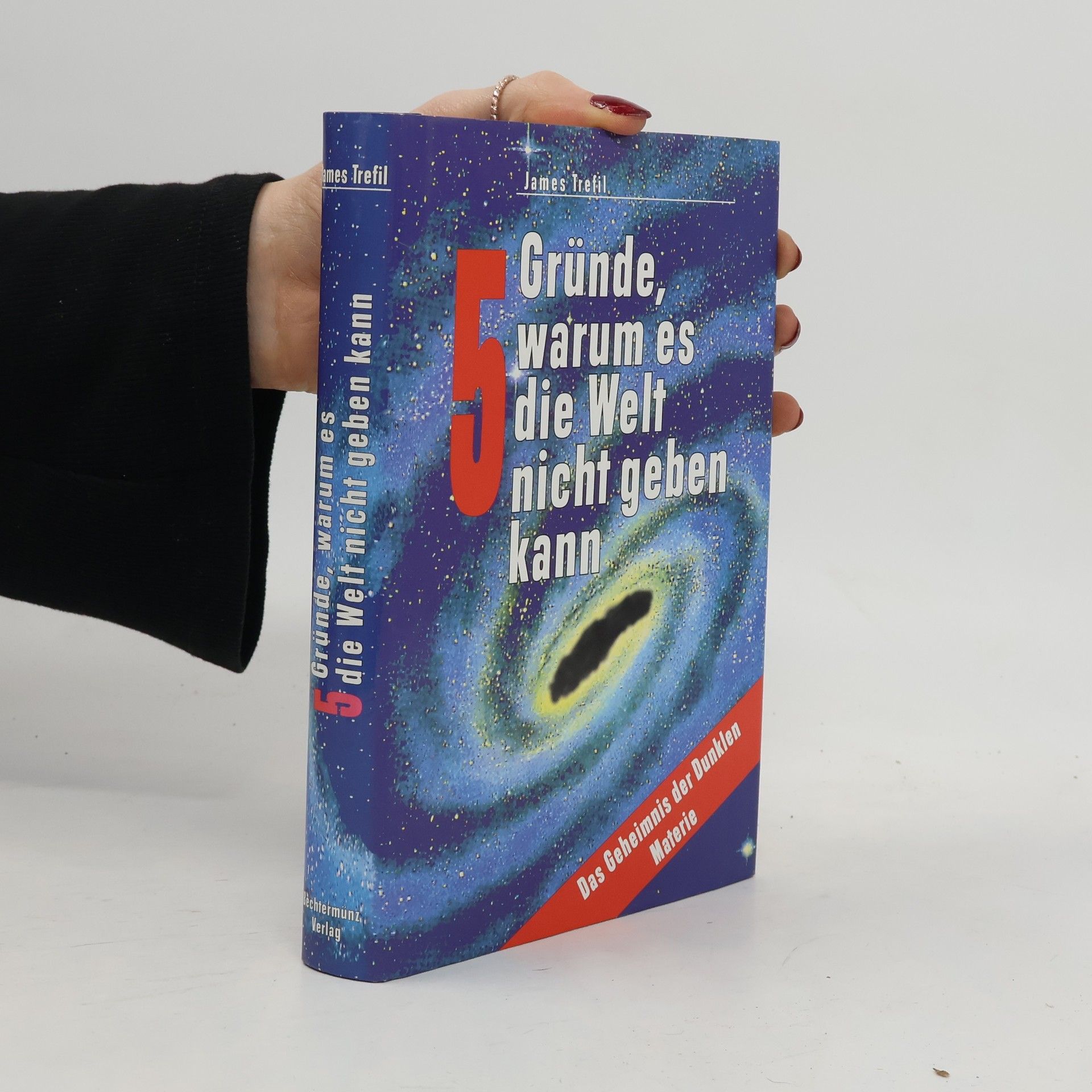 James Trefil 5 Gründe, warum es die Welt nicht geben kann