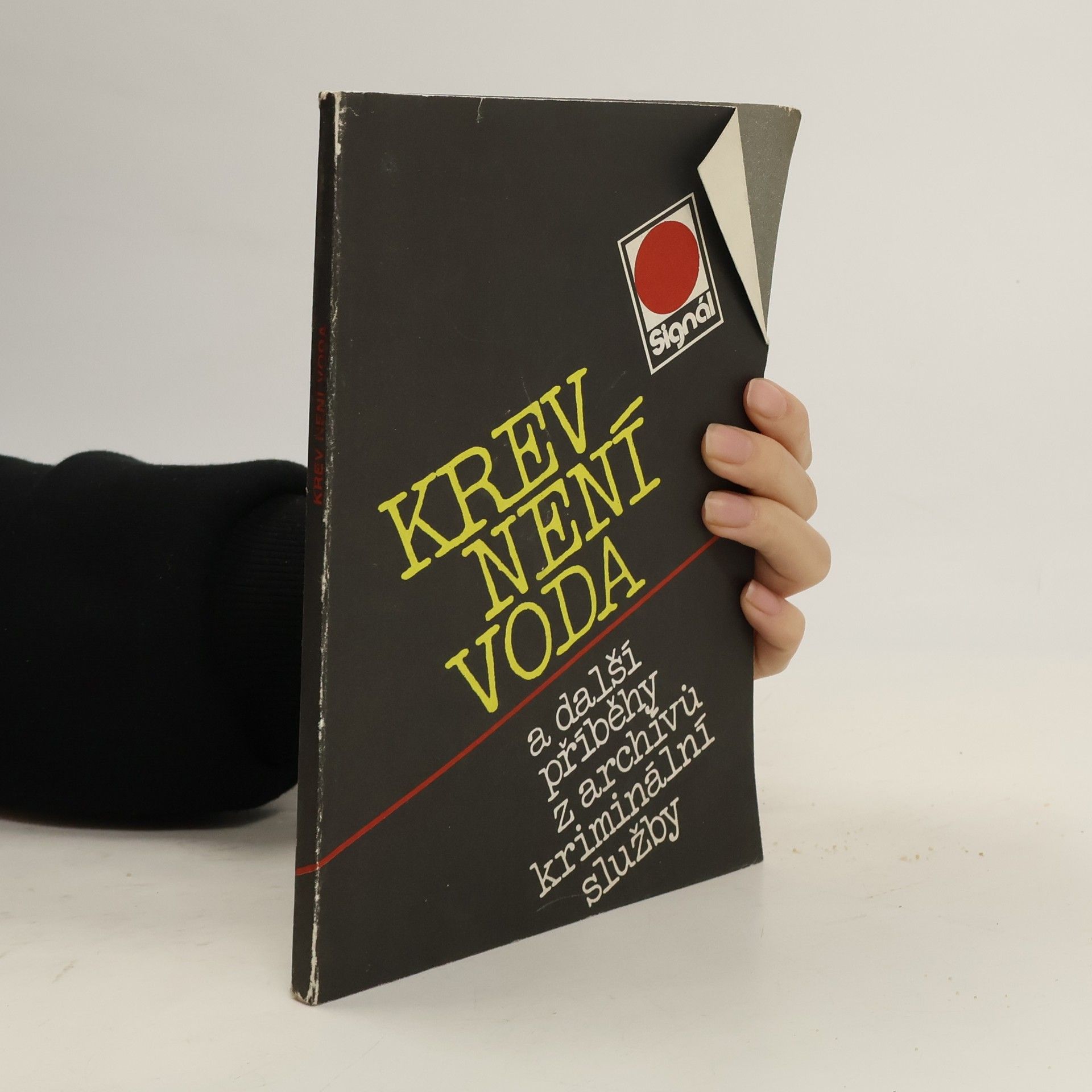 Krev není voda a další příběhy z archívu kriminální služby