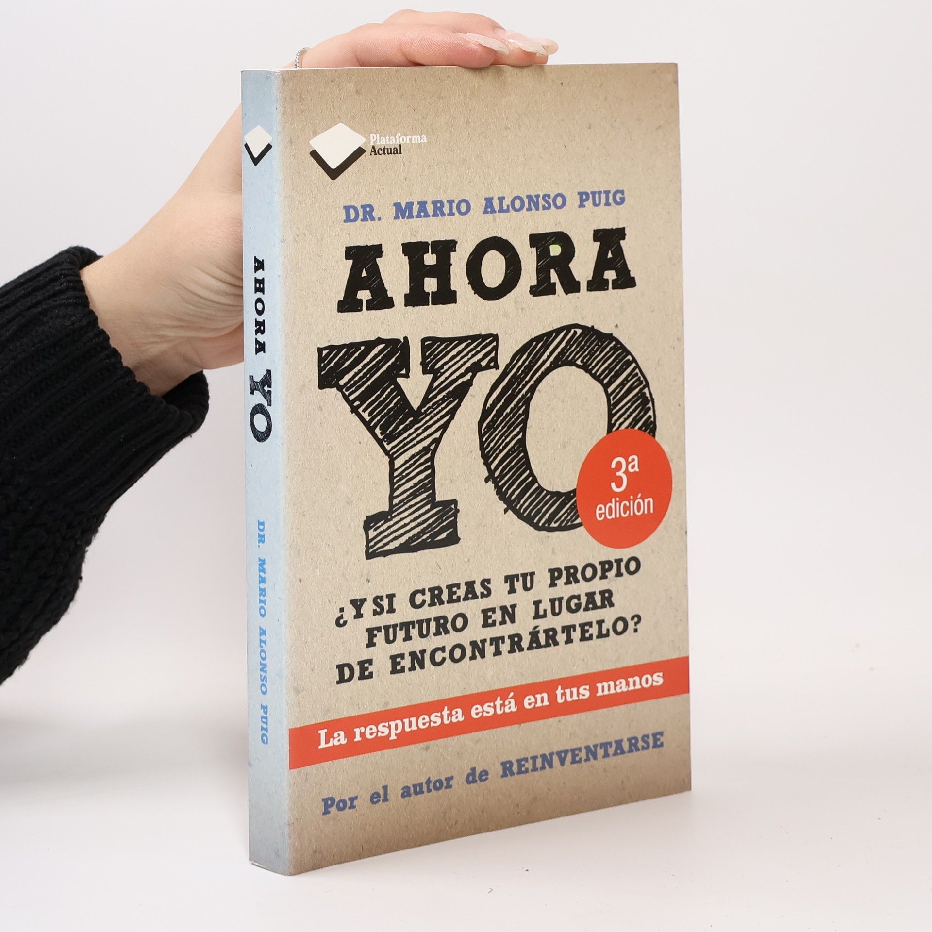 Dr. Mario Alonso Puig Plataforma Actual: Ahora yo - 3a edición