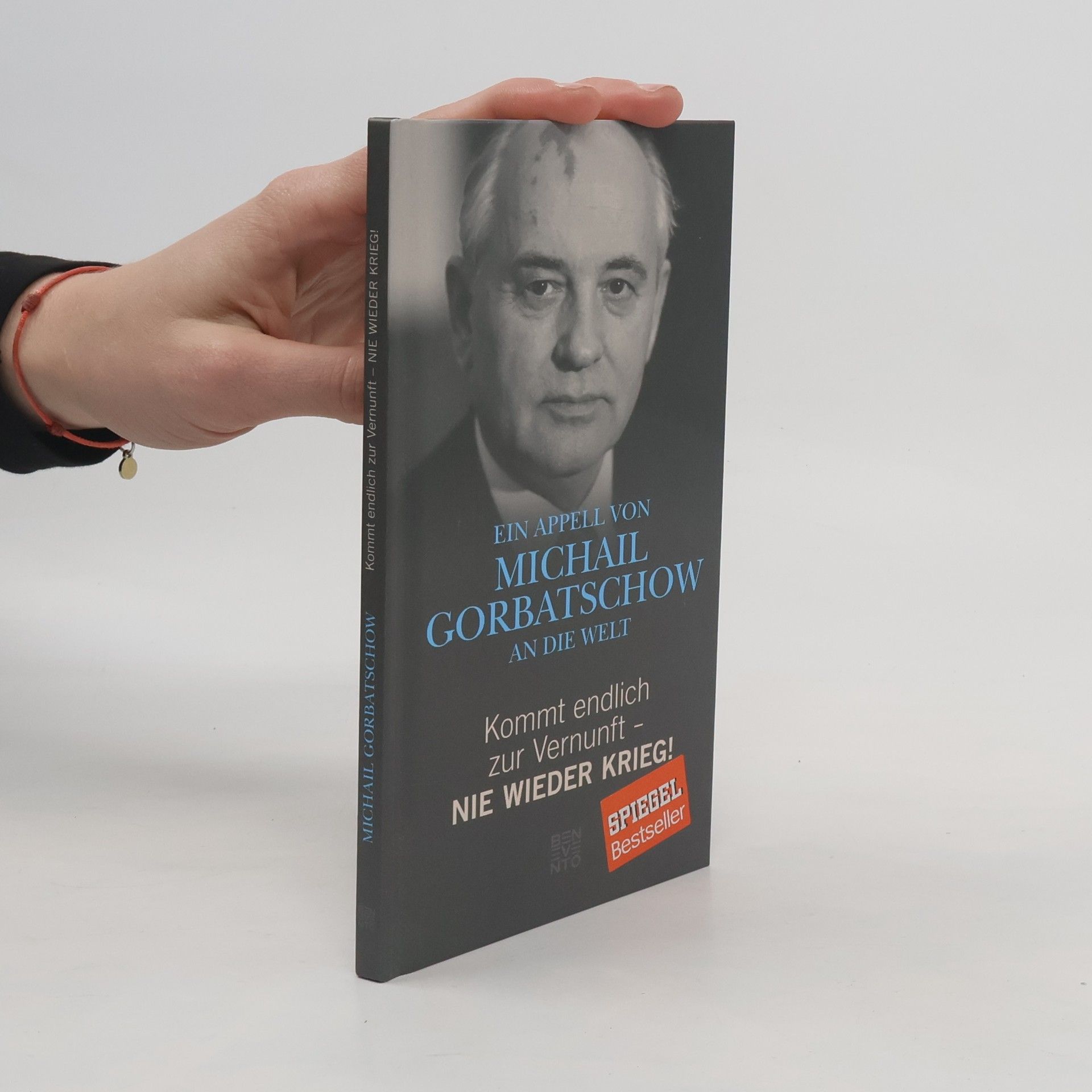 Mikhail Gorbachev Kommt endlich zur Vernunft - nie wieder Krieg!