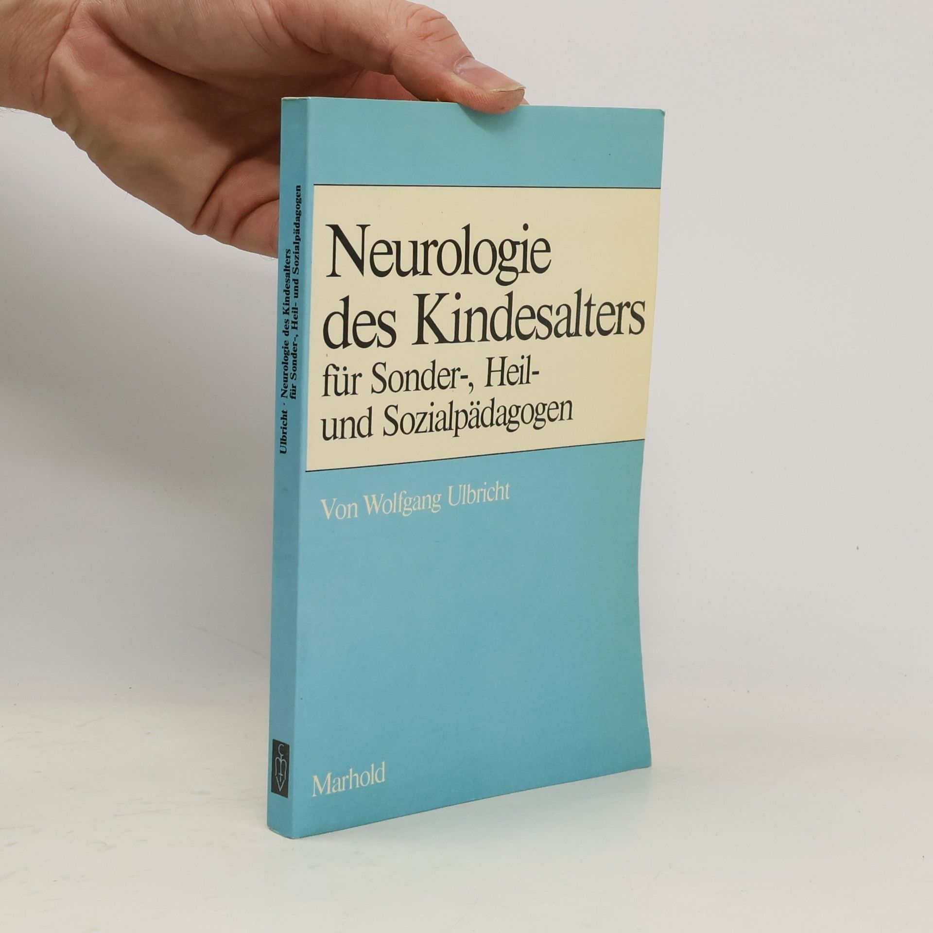 Wolfgang Ulbricht Neurologie des Kindesalters für Sonder-, Heil- und Sozialpädagogen