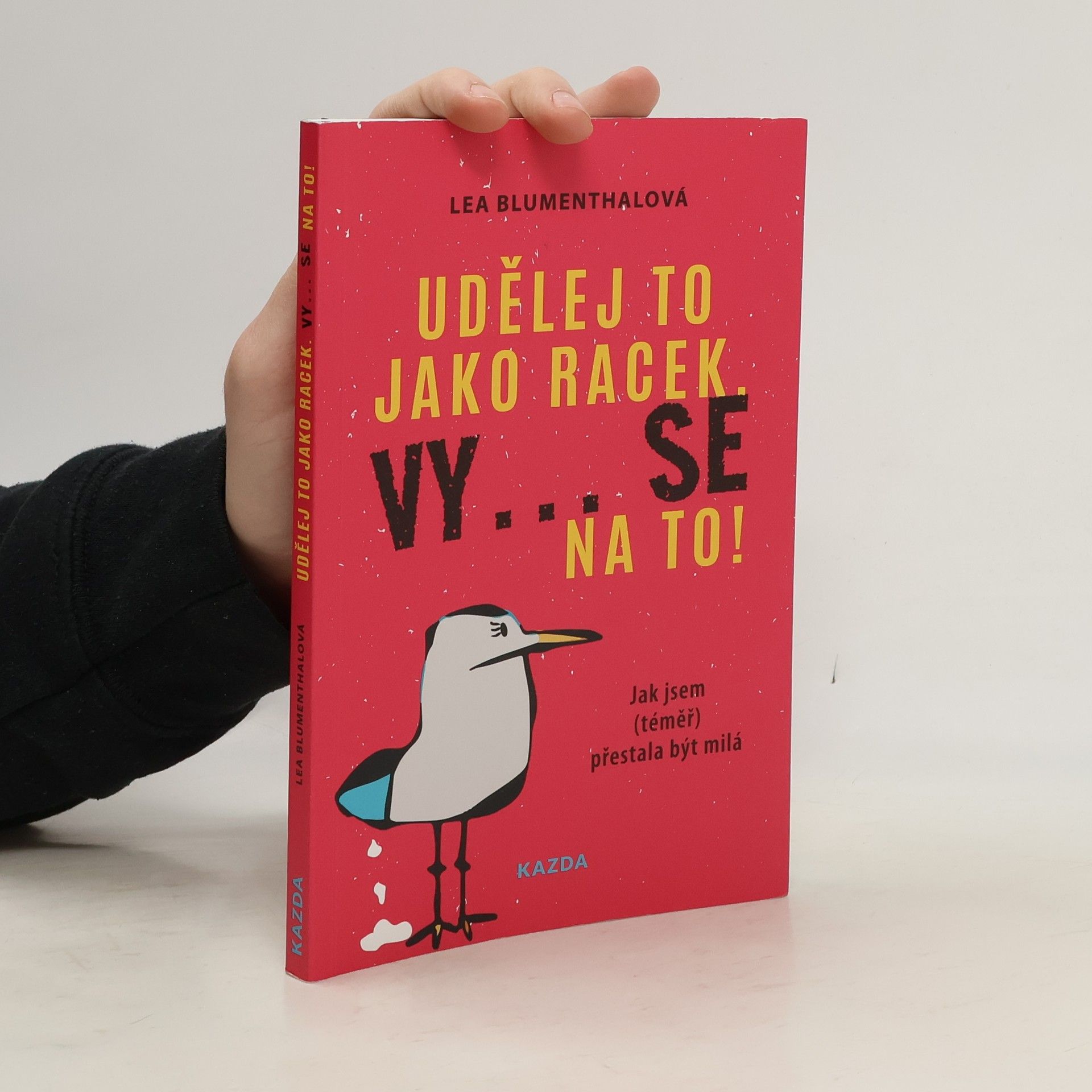 Udělej to jako racek. Vy... se na to!