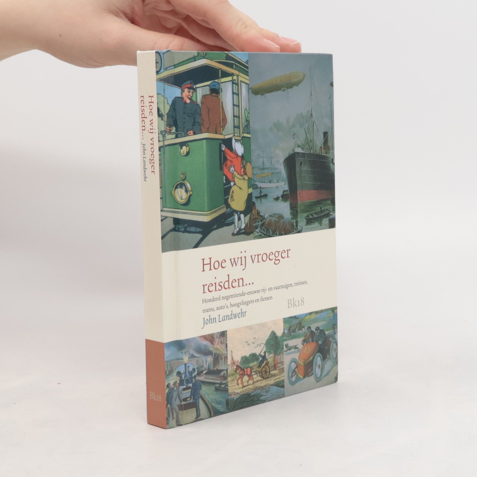 J.H. Landwehr Hoe wij vroeger reisden, reilden en zeilden...