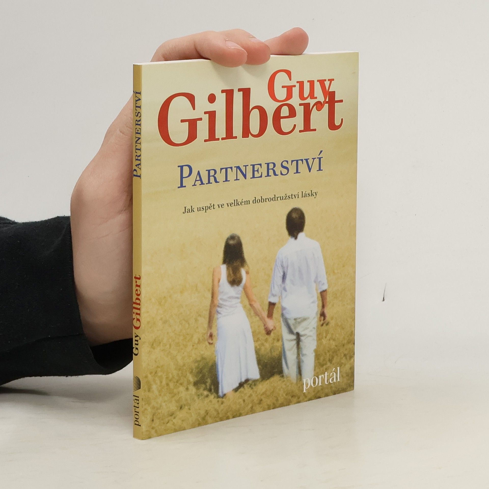 Guy Gilbert Partnerství. Jak uspět ve velkém dobrodružství lásky