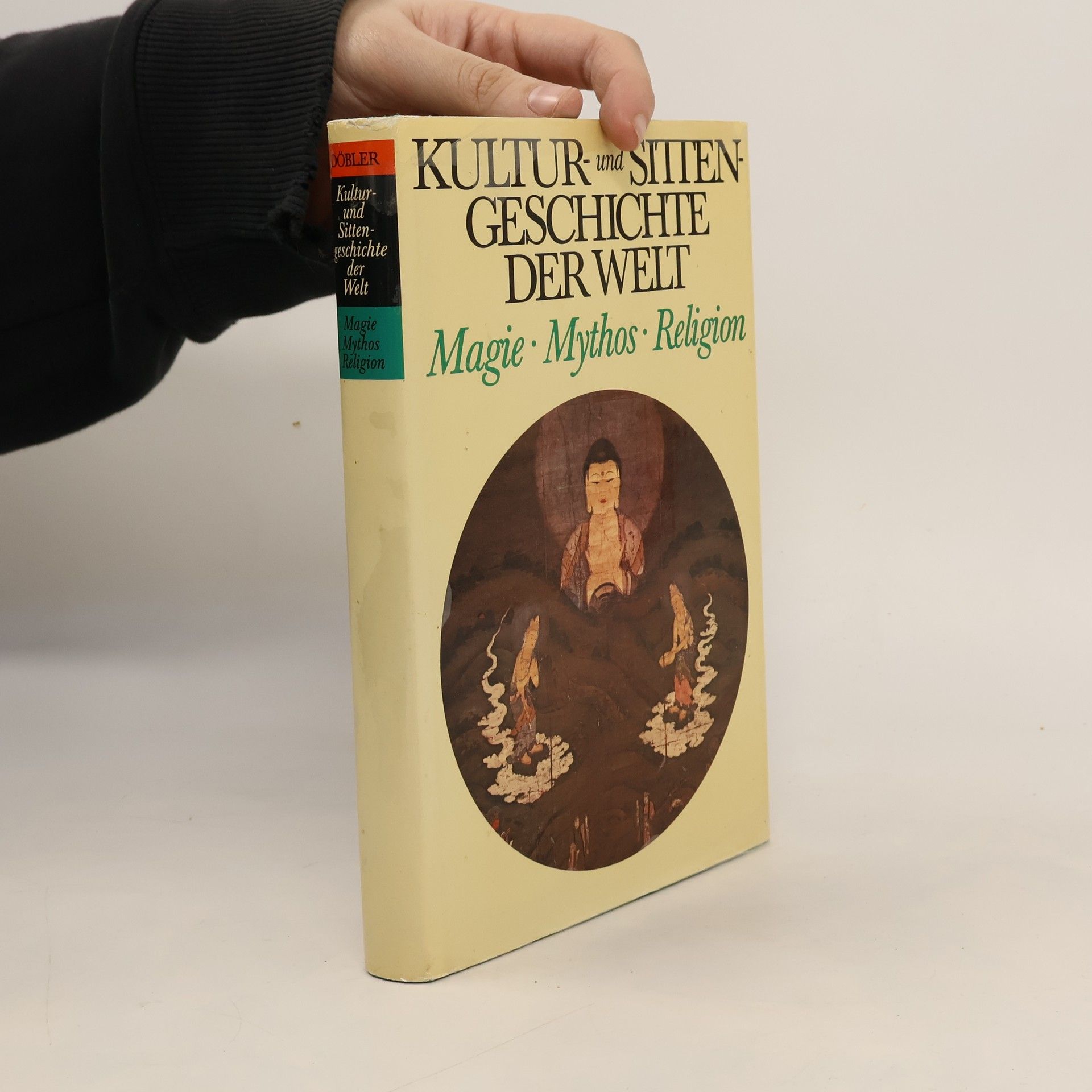 Autorenkollektiv Kultur- und Sitten - Geschichte der Welt. Magie, Mythos, Religion