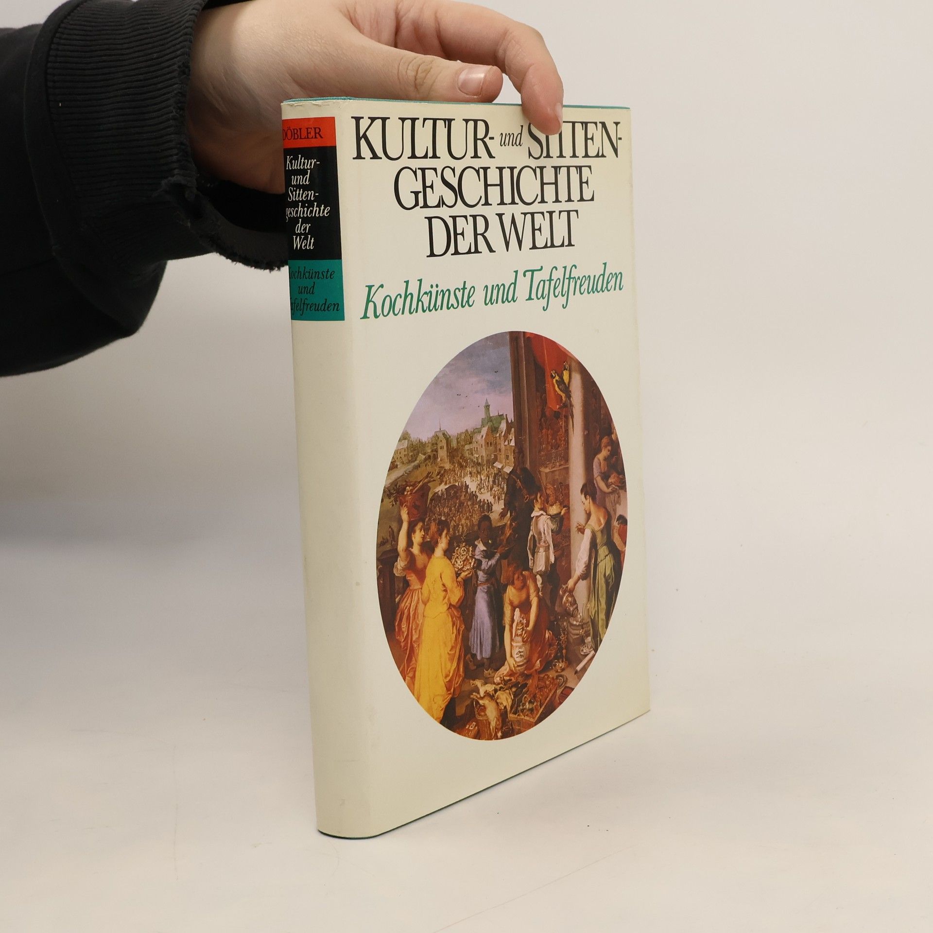 AA.VV. Kultur und Sitten-geschichte der Welt. Köchkunste und Tafelfreuden