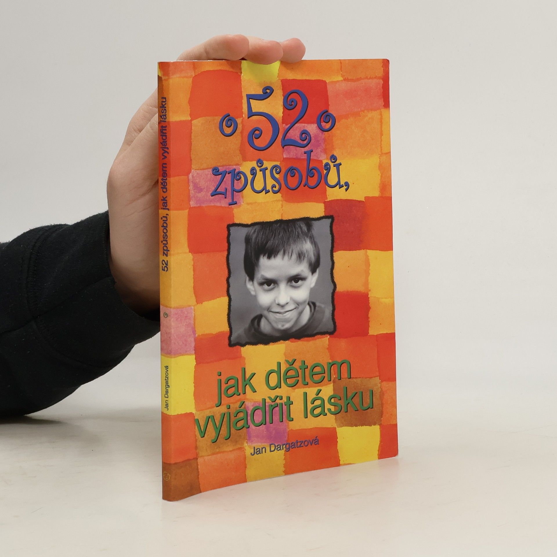 Jan Dargatz 52 způsobů, jak dětem vyjádřit lásku