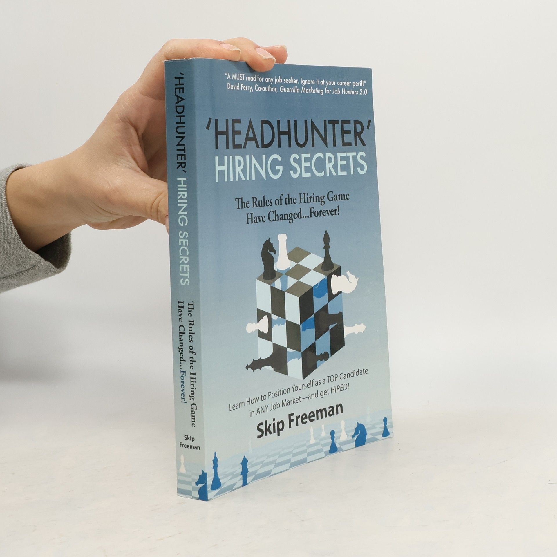 Skip Freeman The Rules of the Hiring Game Have Changed... Forever!