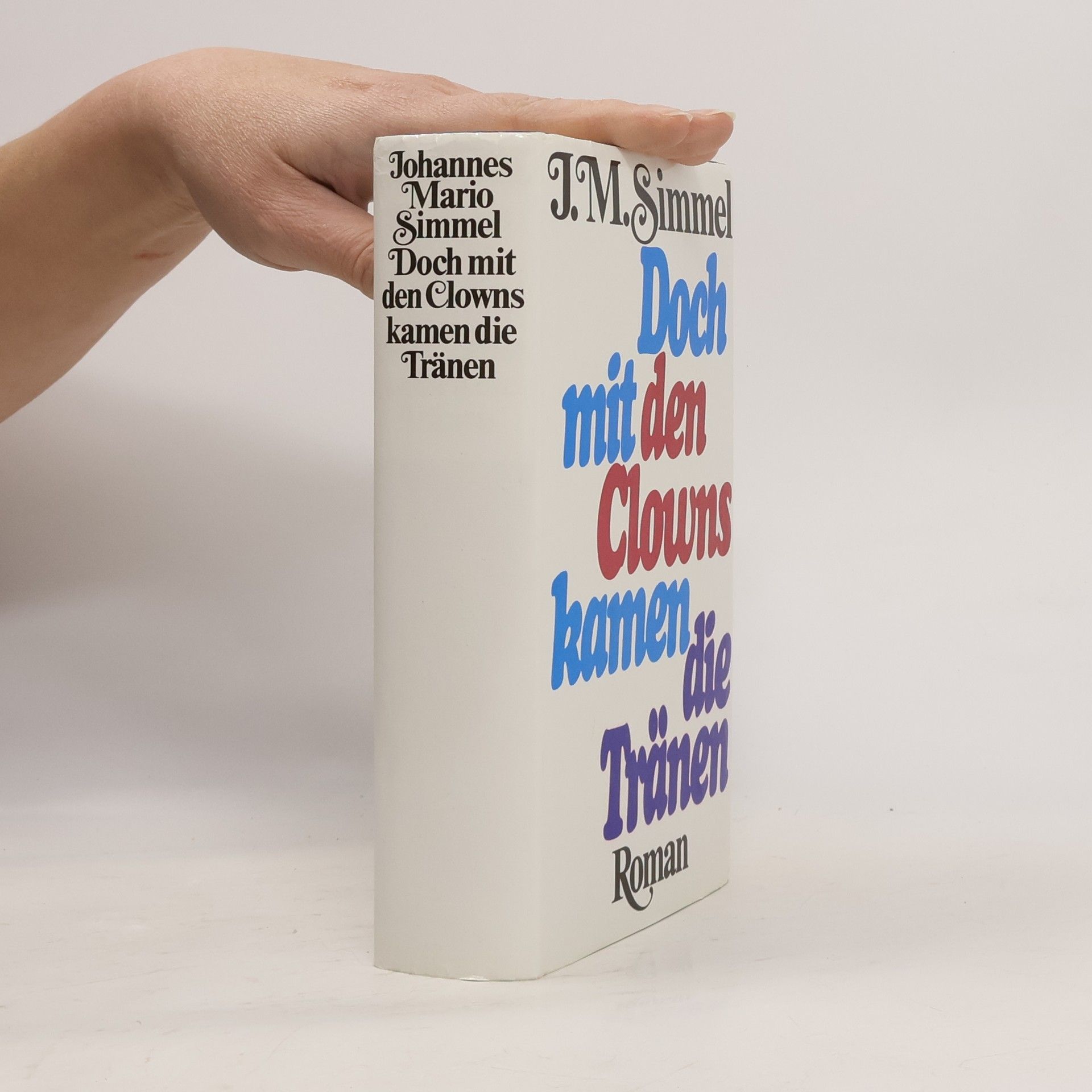 Johannes Mario Simmel Doch mit den Clowns kamen die Tränen