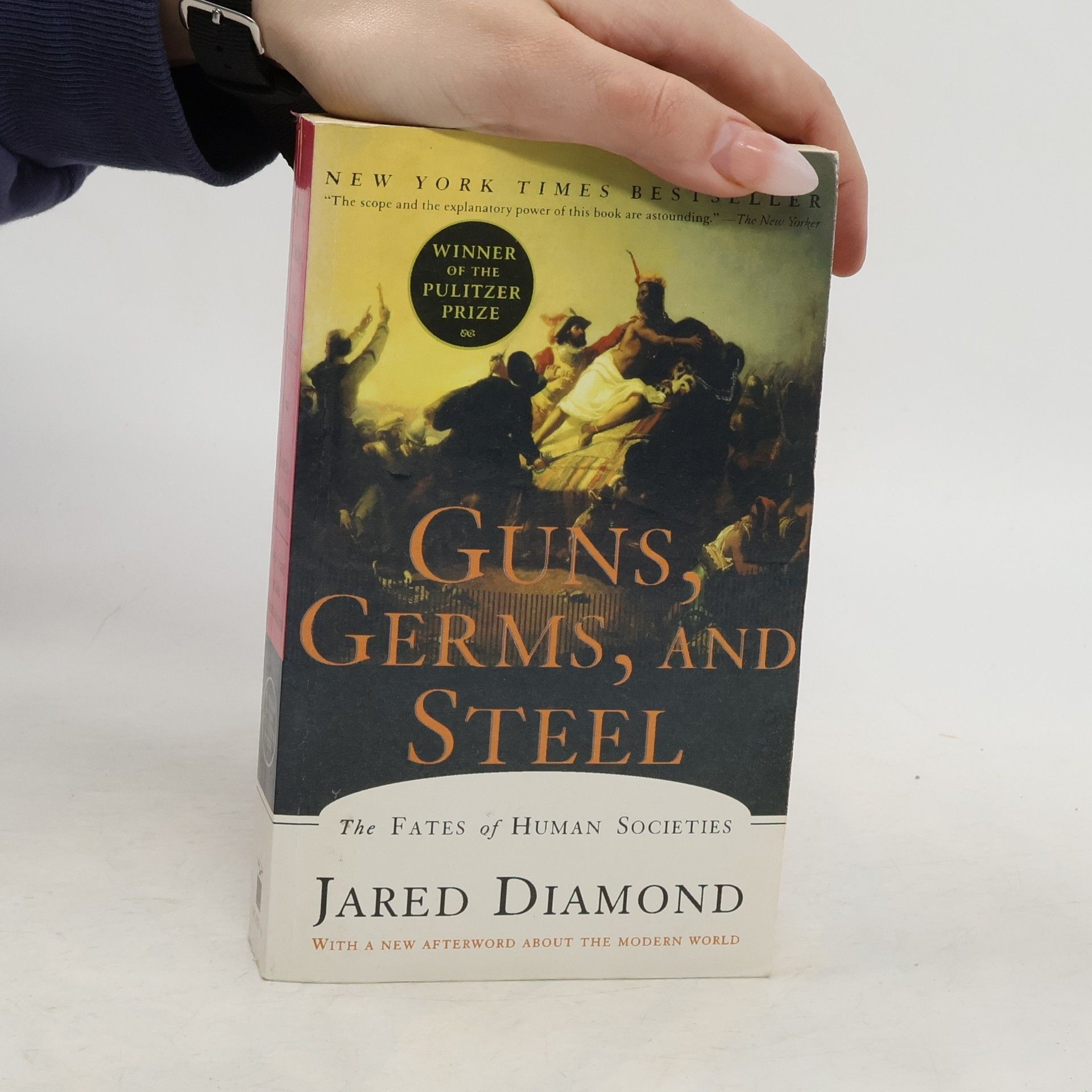 Jared Diamond Guns, Germs, and Steel. The Fates of Human Societies