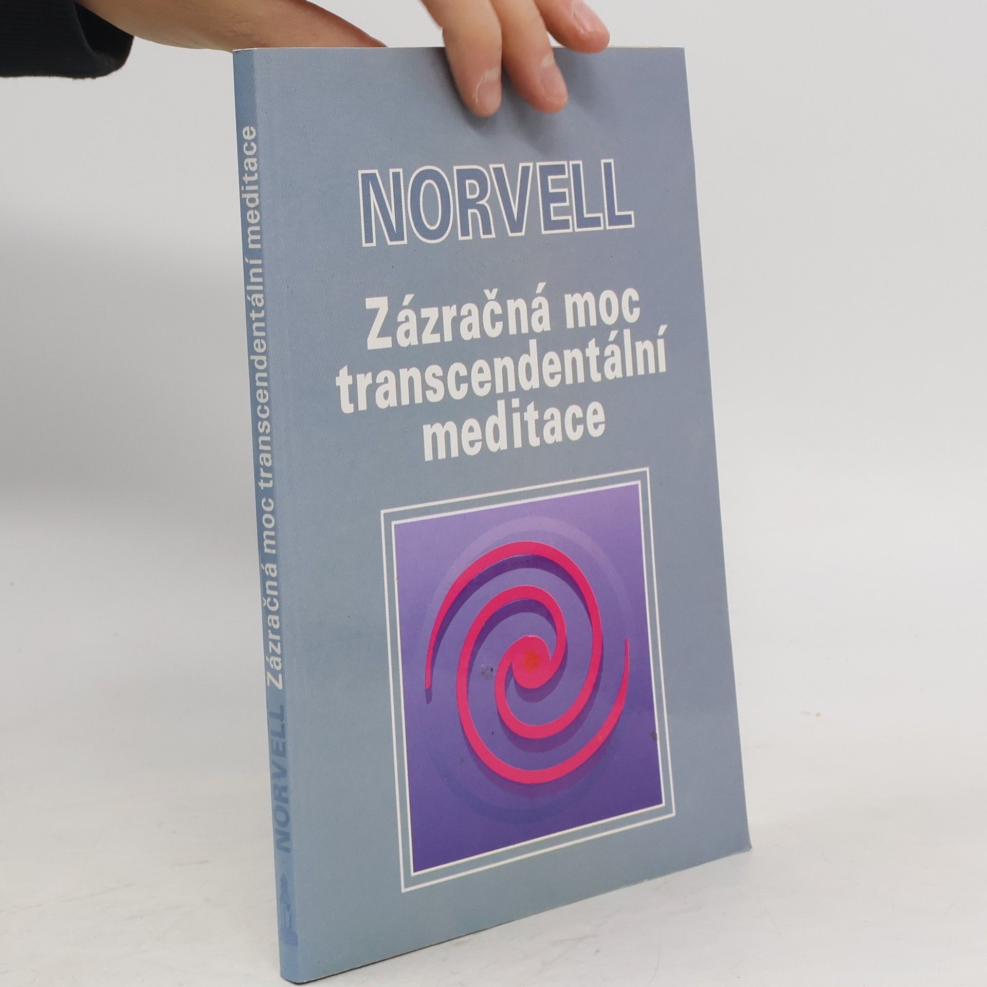 Anthony Norvell Zázračná moc transcendentální meditace