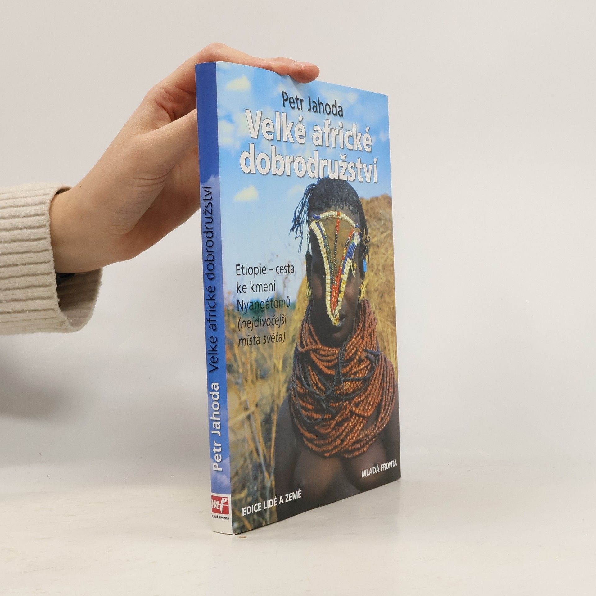 Velké africké dobrodružství : cesta ke kmeni Nyangátomů : nejdivočejší místa světa