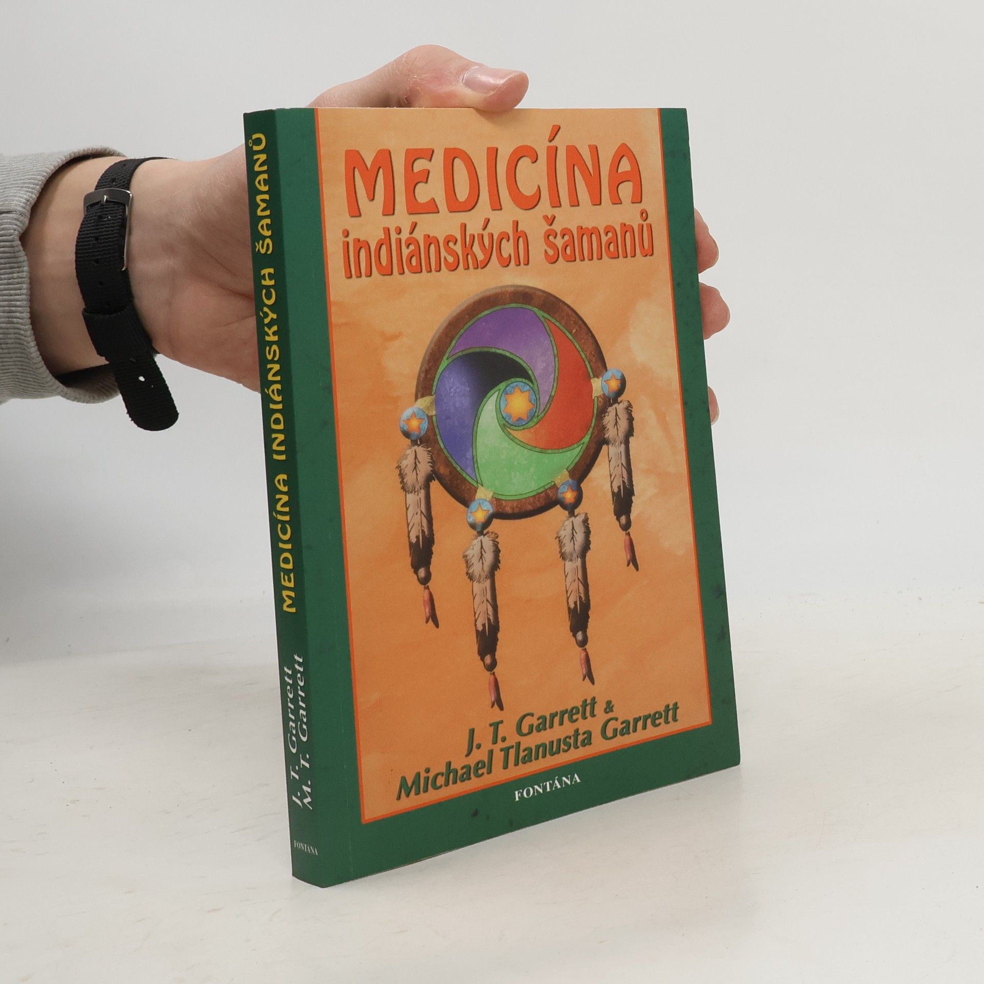 Michael Tlanusta Garrett Medicína indiánských šamanů : čerokíjská cesta životem