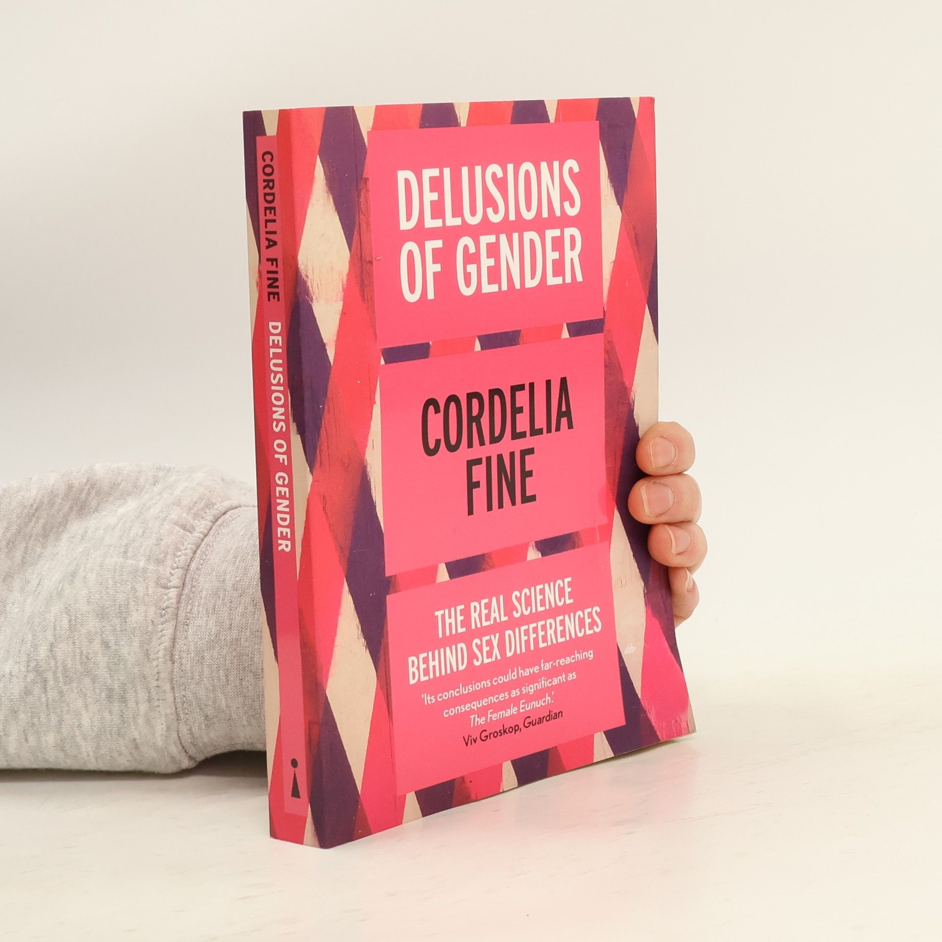 Cordelia Fine Delusions of gender : the real science behind sex differences