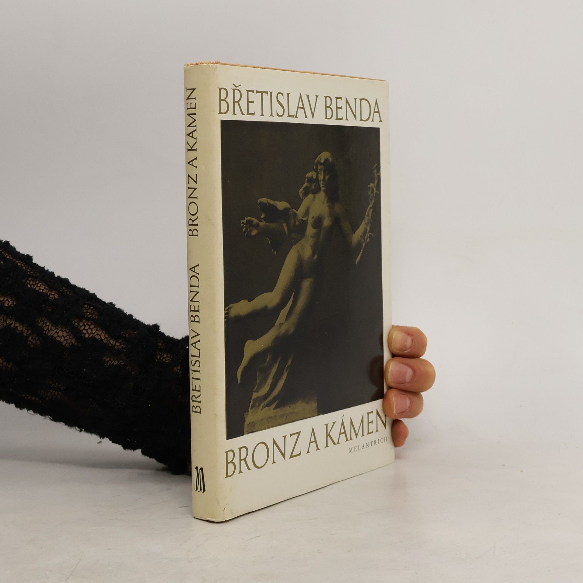 Břetislav Benda Bronz a kámen. Hrst vzpomínek