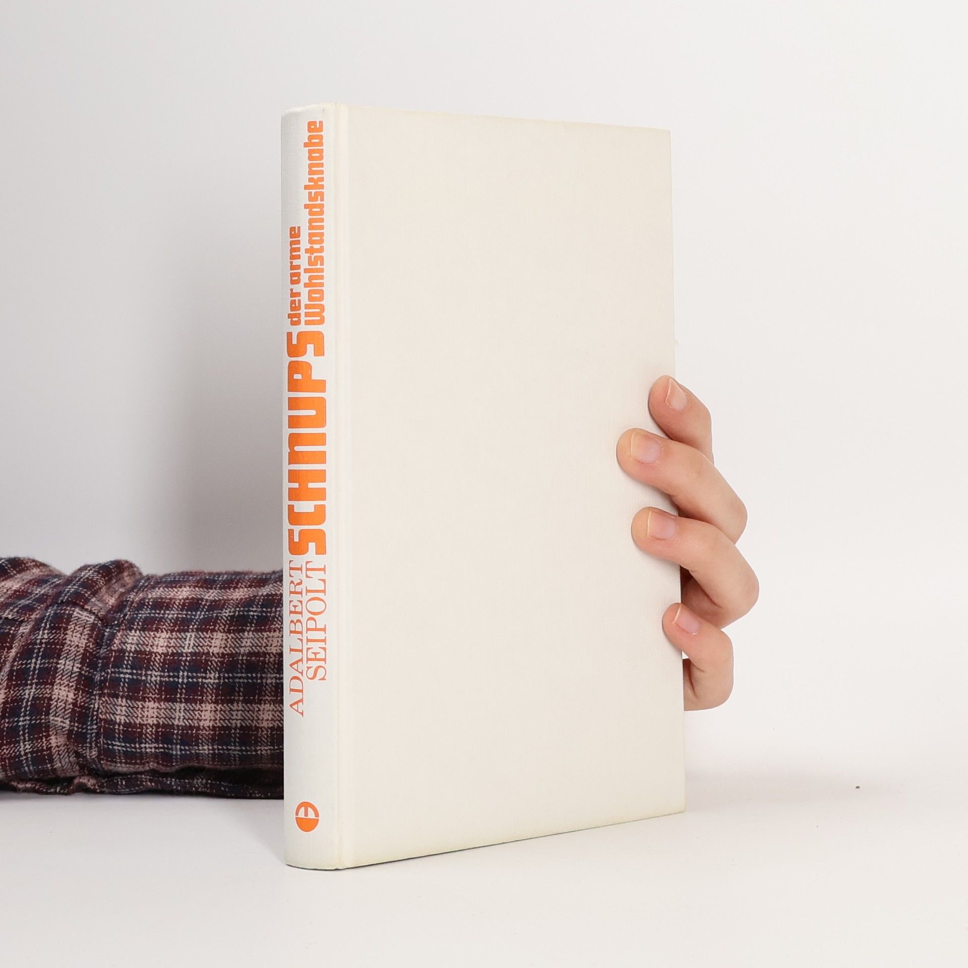 Adalbert Eberhard Seipolt Schnups, der arme Wohlstandsknabe