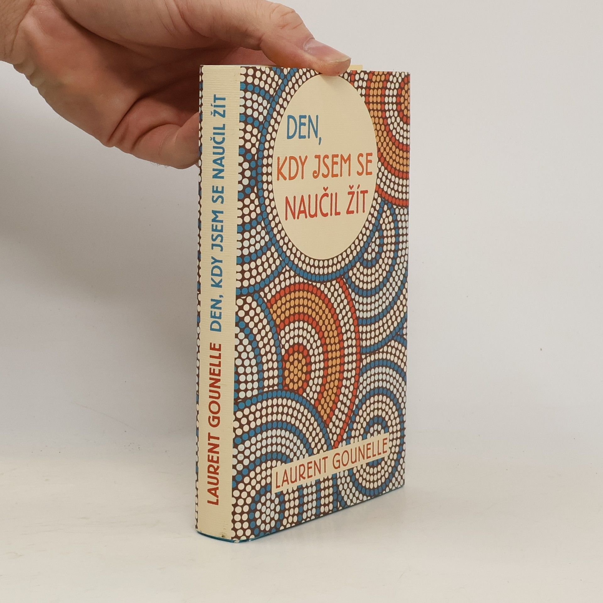 Laurent Gounelle Den, kdy jsem se naučil žít